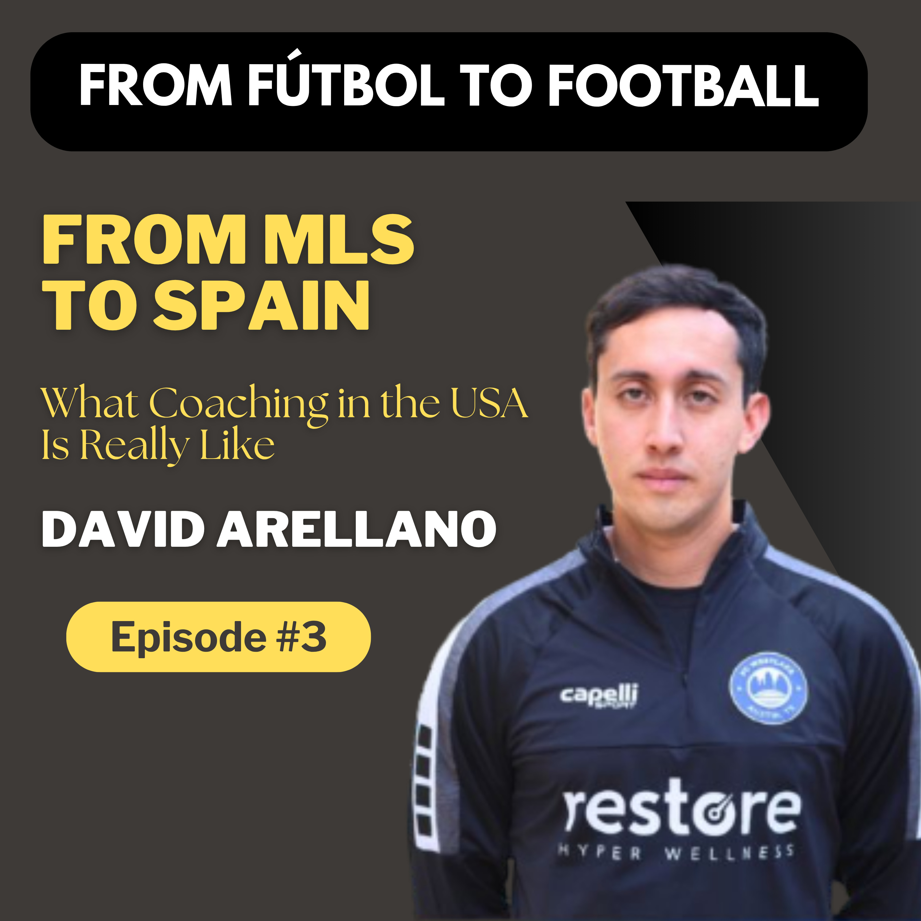 Episode 3: David Arellano - From Spain to MLS | What Coaching in the USA is Really Like episode artwork