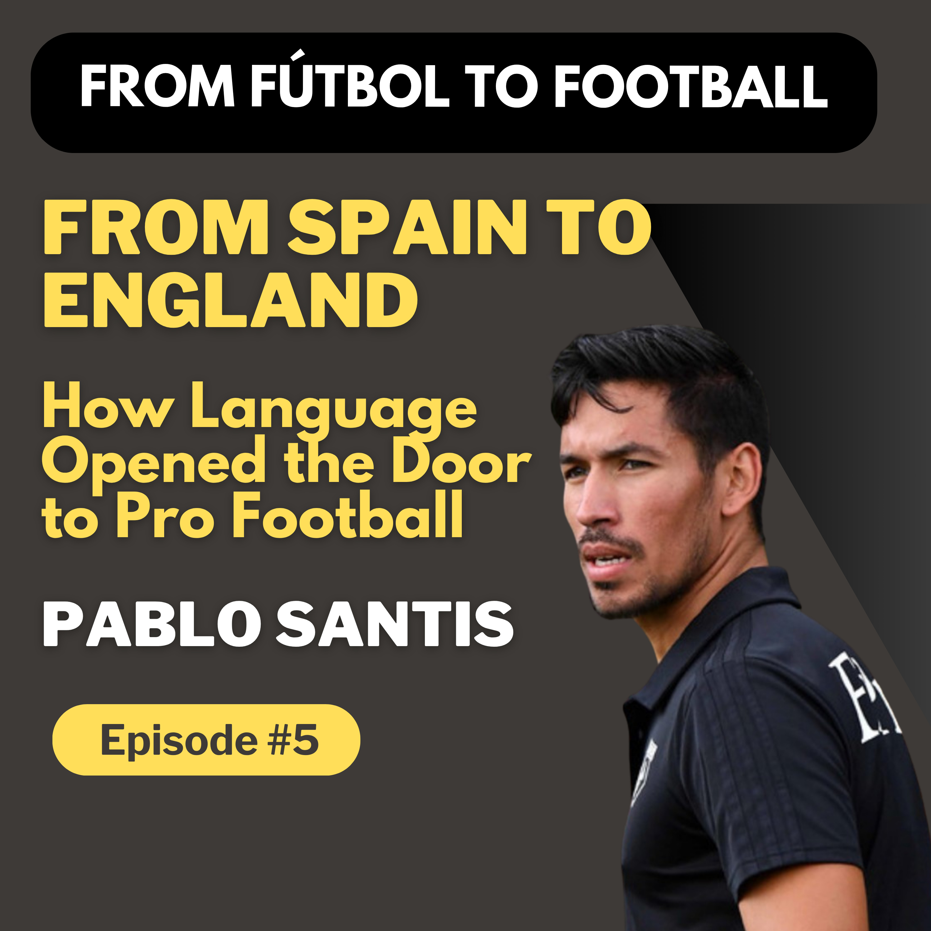 Episode 5: Pablo Santis - From Spain to England | How Language Opened the Door to Pro Football episode artwork