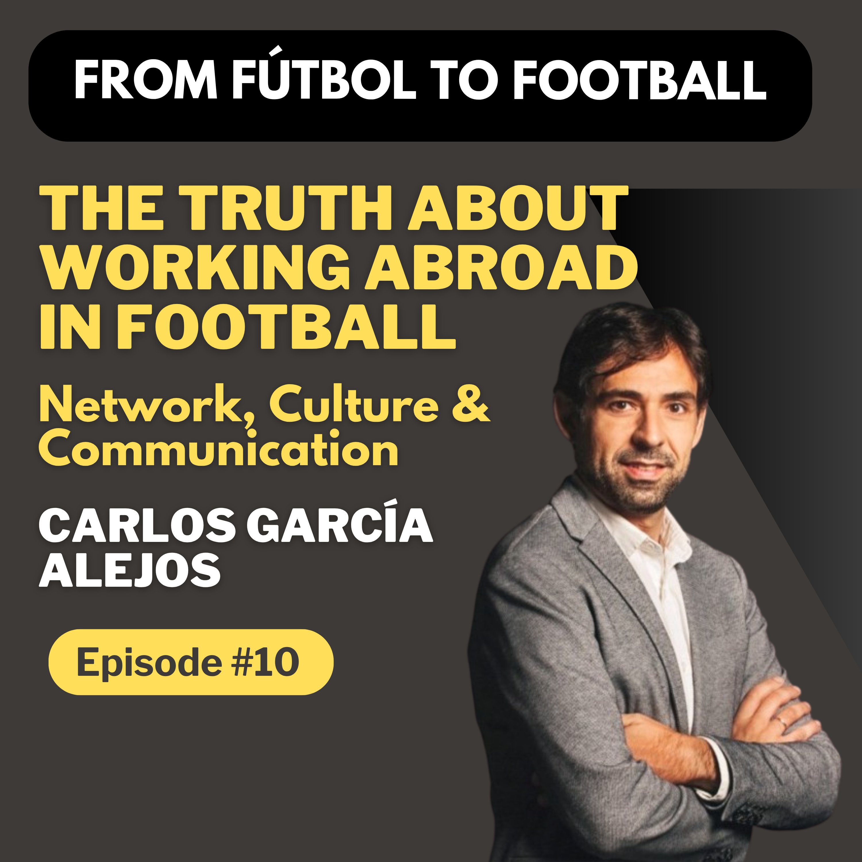 Episode 10: Carlos García Alejos – The Truth About Working Abroad in Football | Network, Culture & Communication episode artwork