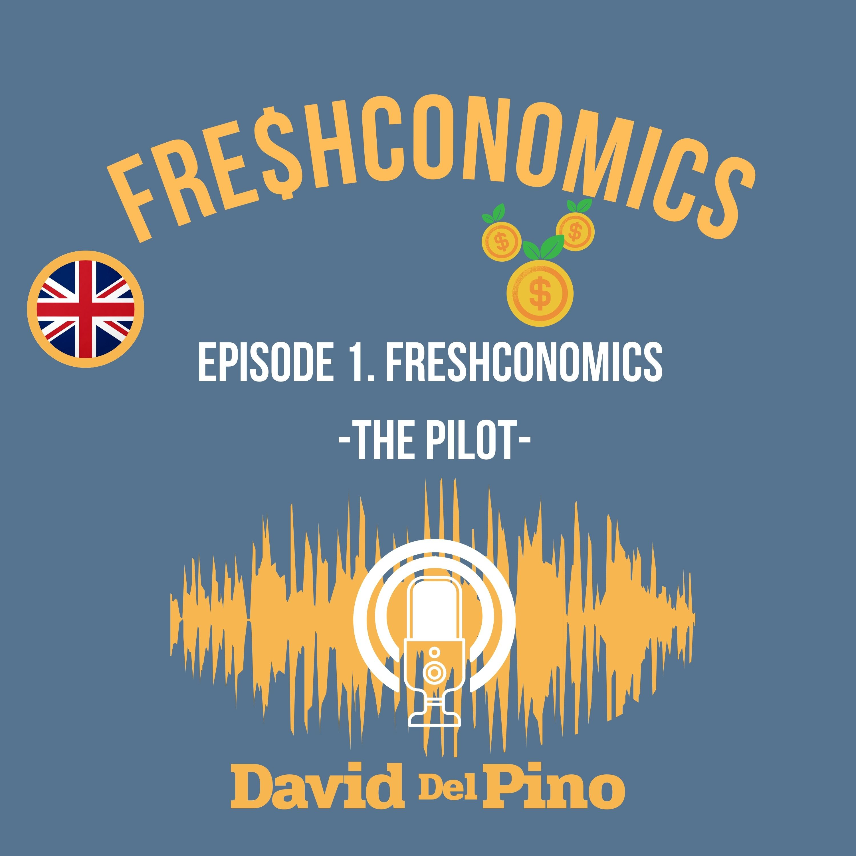 Ep. 1. Freshconomics. The Pilot episode artwork