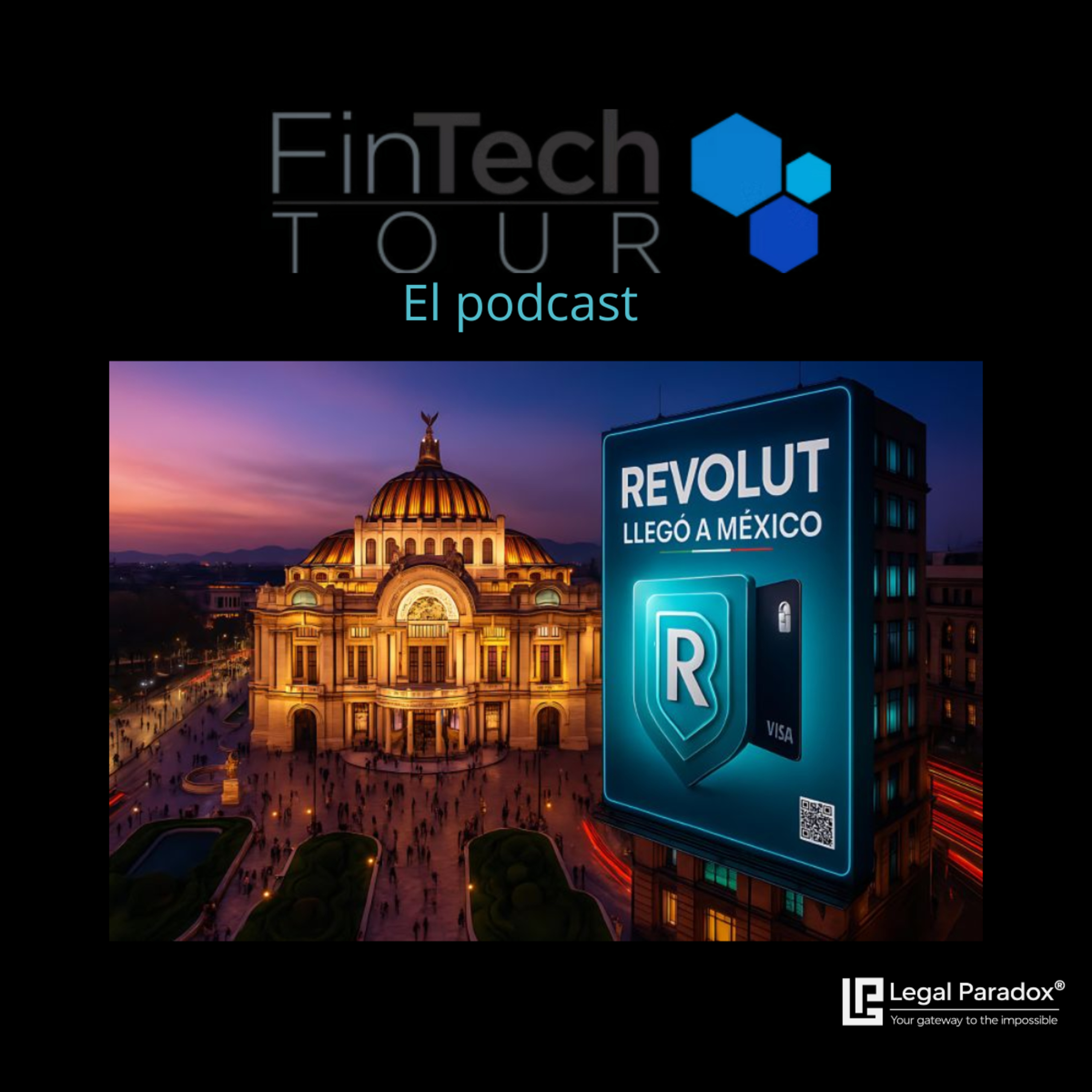Revolut llega a México "a los bancos se les acabó la fiesta" — ¿exageración o realidad? | FinTech Tour episode artwork