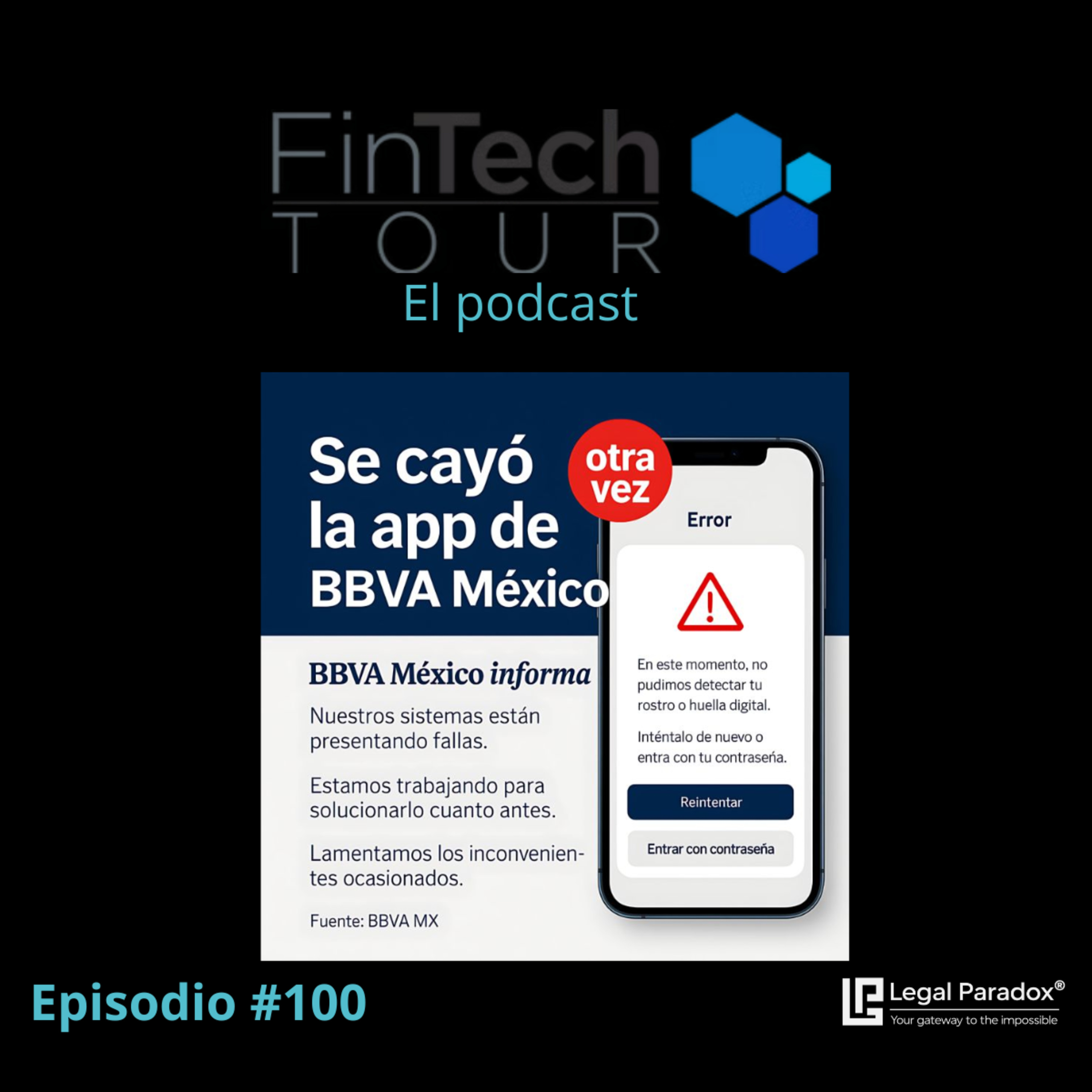 Episodio 100: "fue un problema de fierros" — por qué BBVA con 27 millones de usuarios digitales sigue cayendo en quincena | FinTech Tour episode artwork