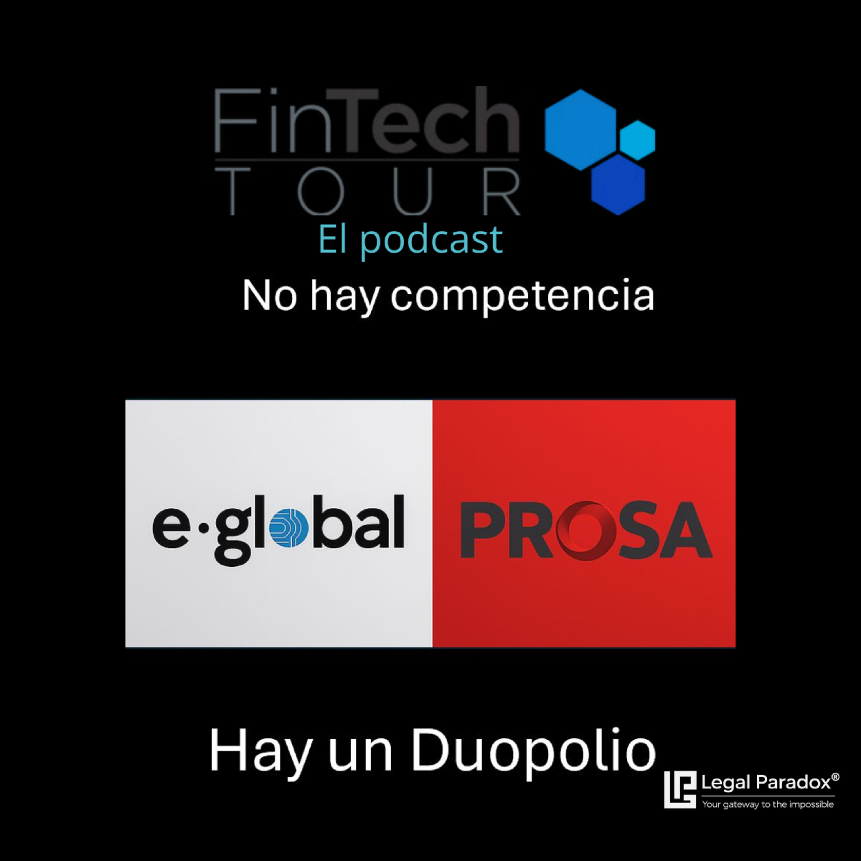 El duopolio Prosa y E-Global: el club cerrado que controla el 100% del procesamiento de tarjetas en México y que Banxico quiere romper con APIs obligatorias | FinTech Tour® episode artwork
