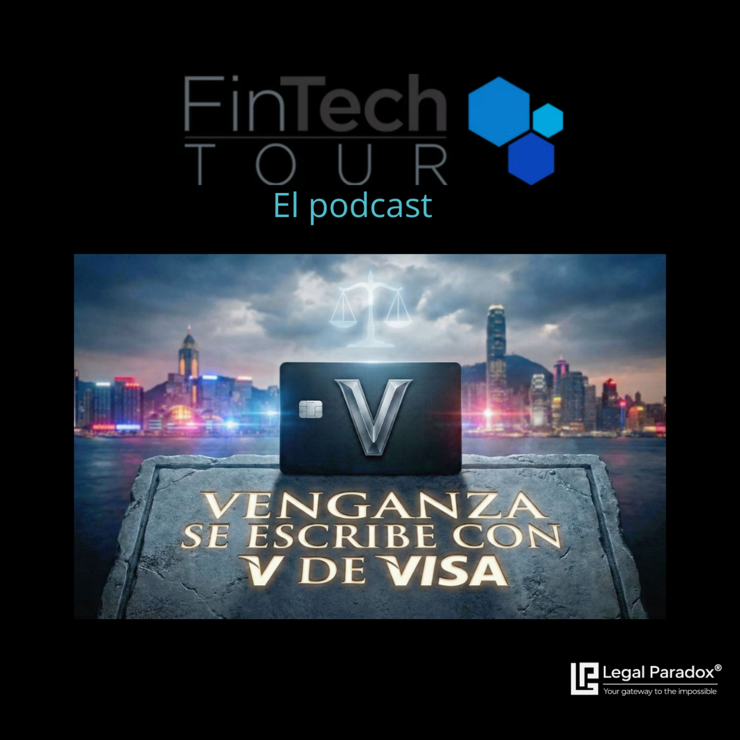 Integración vertical: cómo Visa pasó 9 años bloqueada por E-Global y Prosa y cómo el nuevo anteproyecto regulatorio de 2026 la convirtió en juez y parte de las certificaciones técnicas | FinTech Tour® episode artwork