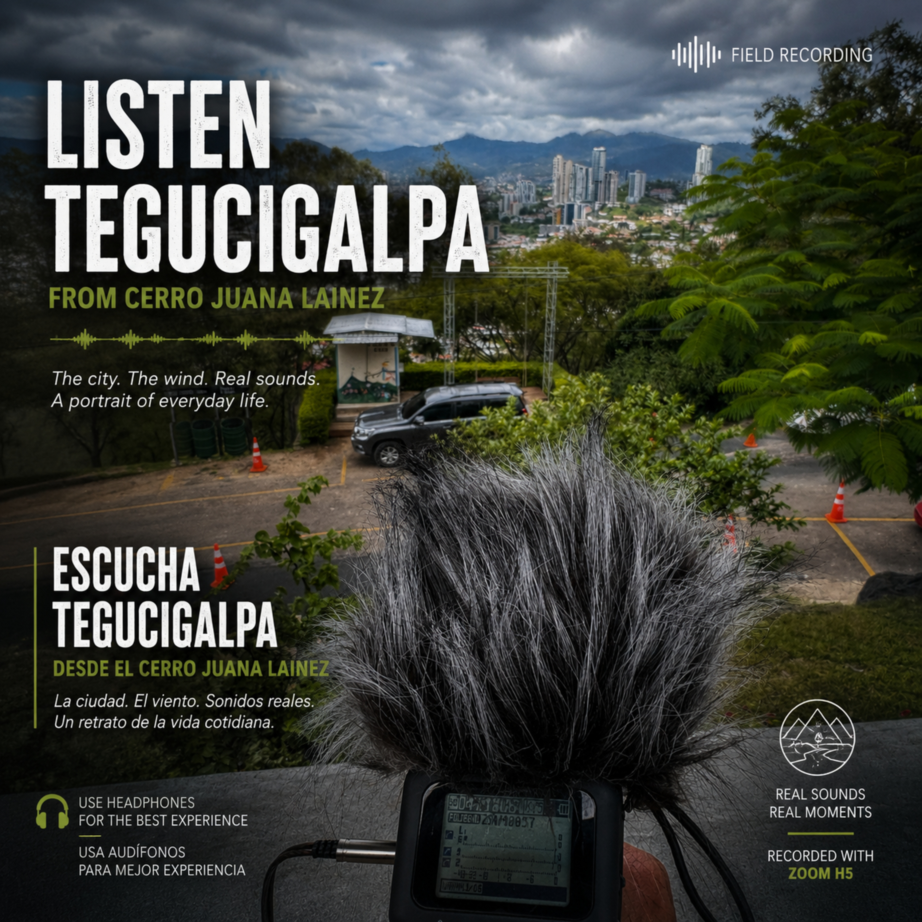 Escucha Tegucigalpa: Paisaje Sonoro desde el Cerro Juana Laínez | Listen to Tegucigalpa: Urban Soundscape from Cerro Juana Laínez