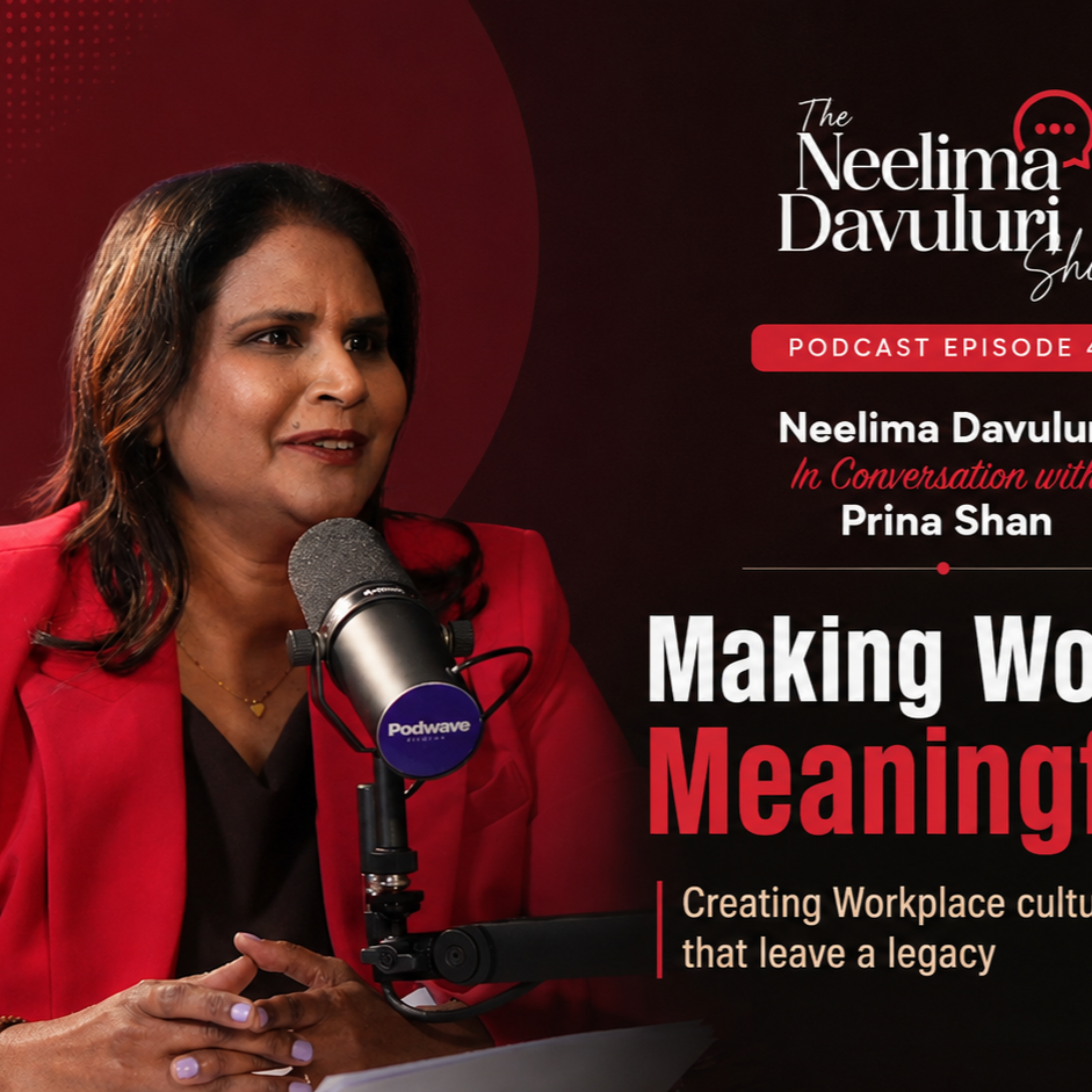 Making Work Meaningful | Creating Workplace Cultures That Leave a Legacy | Prina Shah
