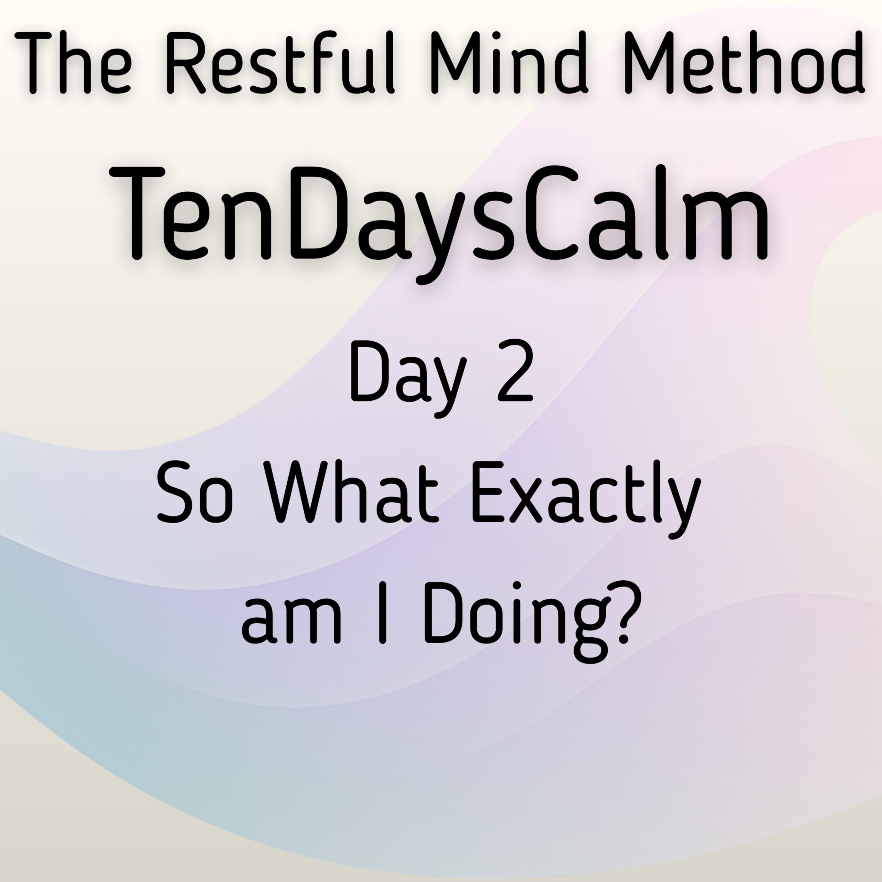 TenDaysCalm - Day 2 Intro episode artwork