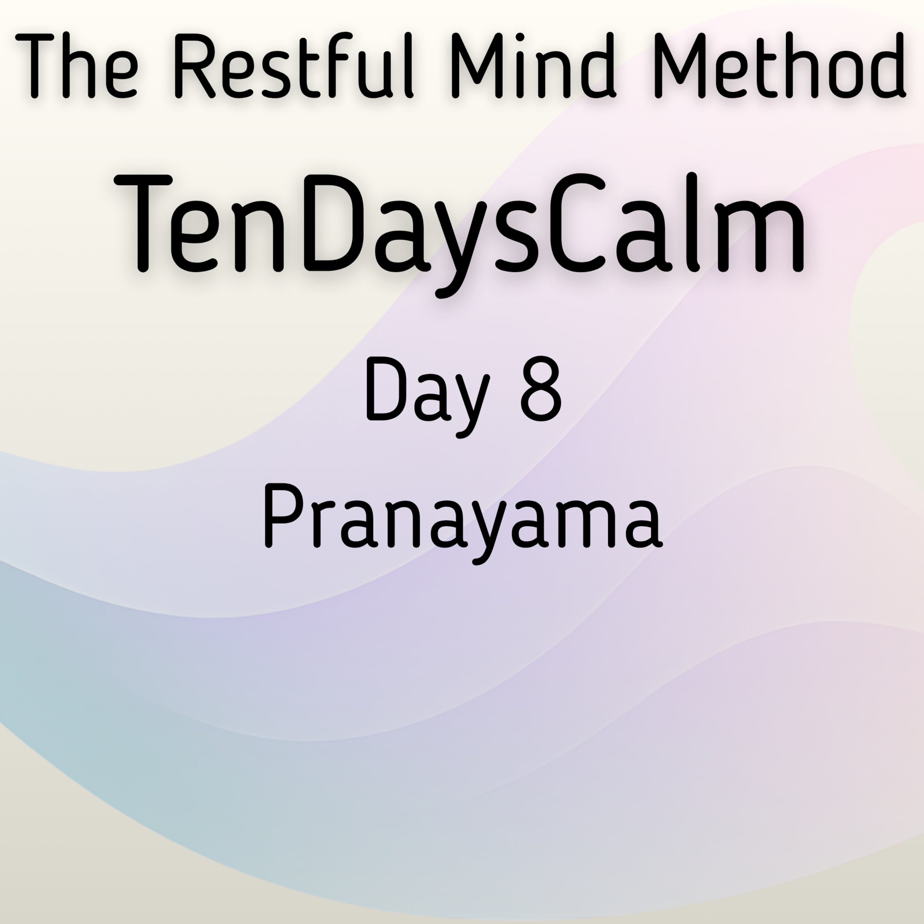 TenDaysCalm - Day 8 Intro episode artwork