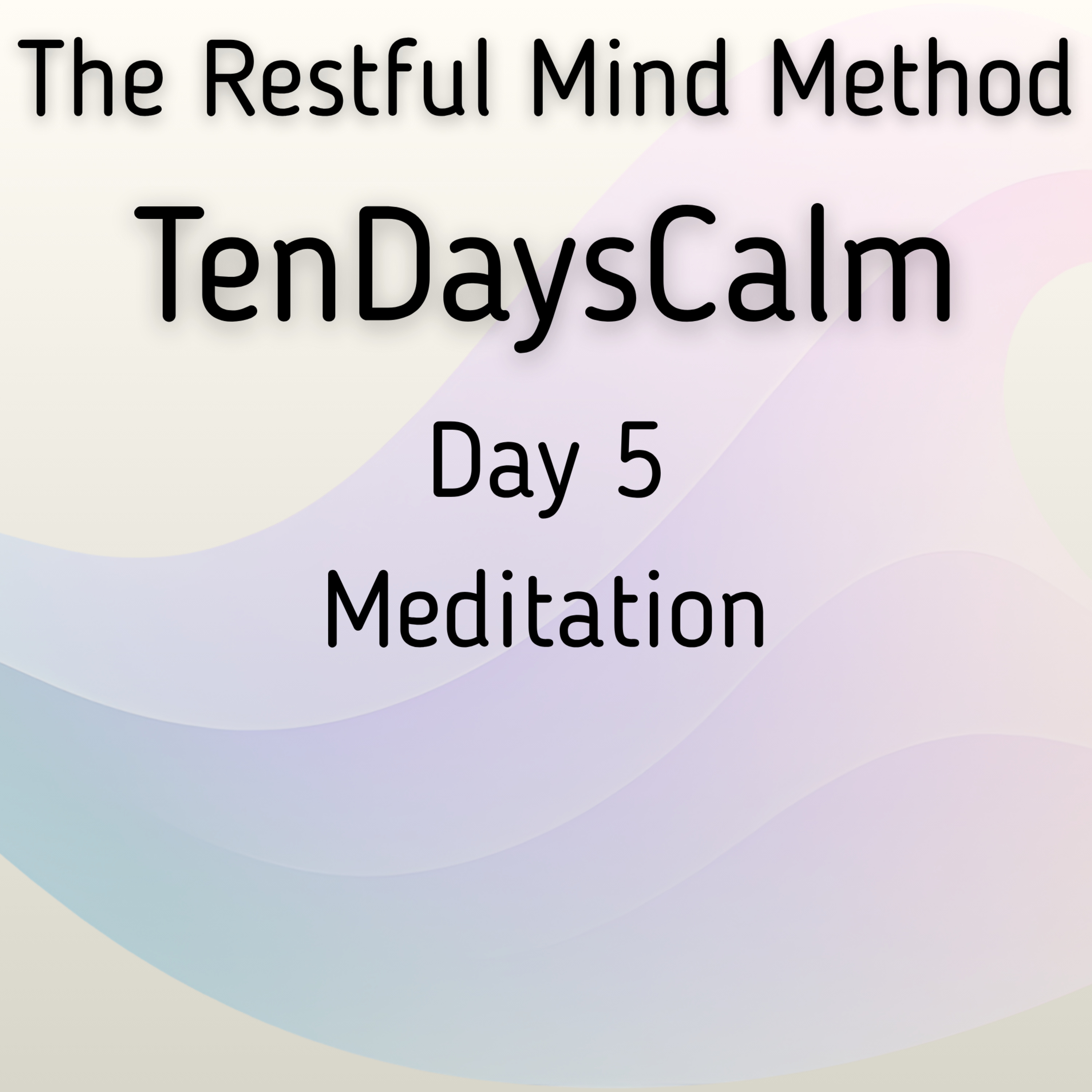 TenDaysCalm - Day 5 Practice Chocolate Meditation episode artwork