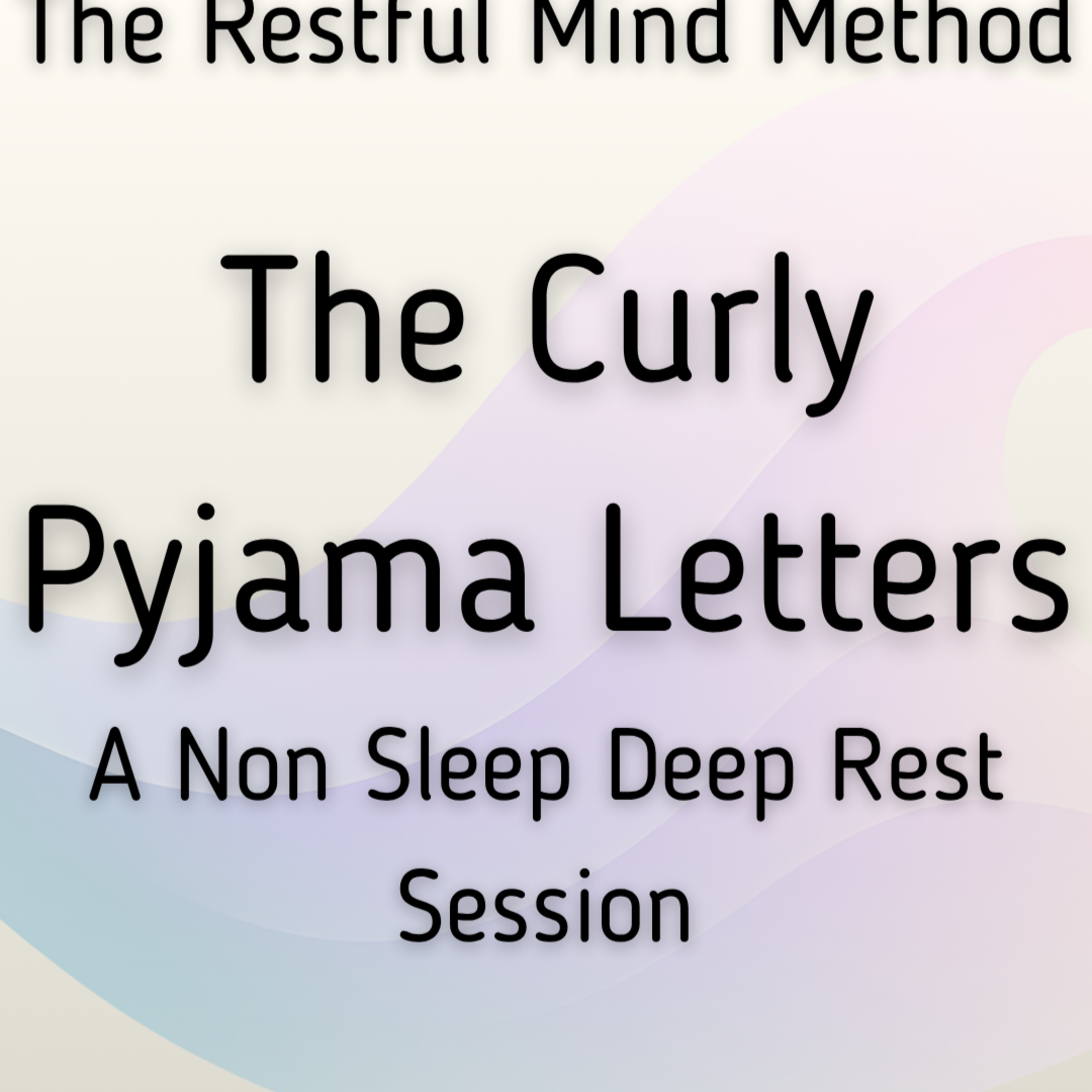 The Curly Pyjama Letters - Do Nothing and Have a Rest episode artwork