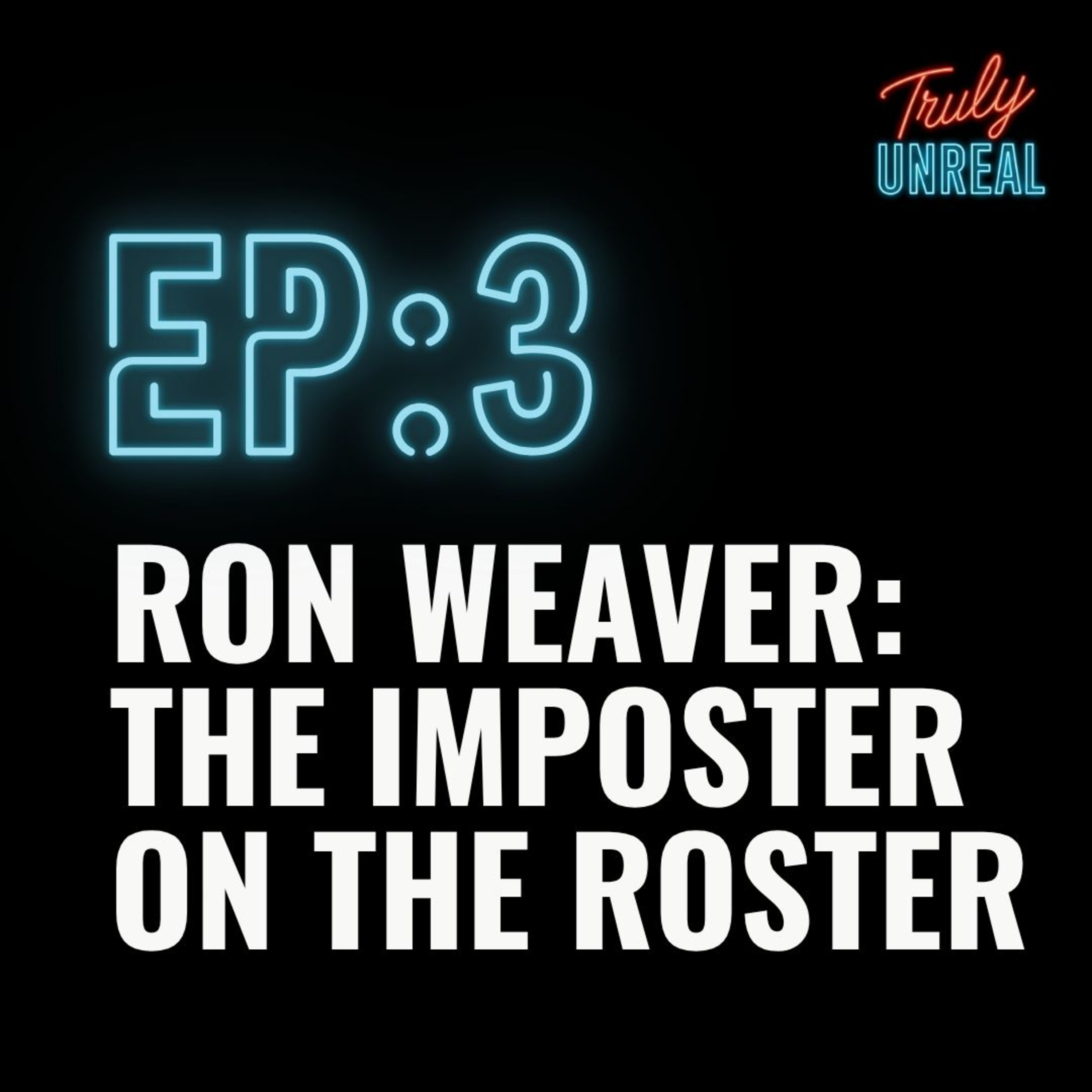 Ron Weaver: The Imposter on the Roster episode artwork