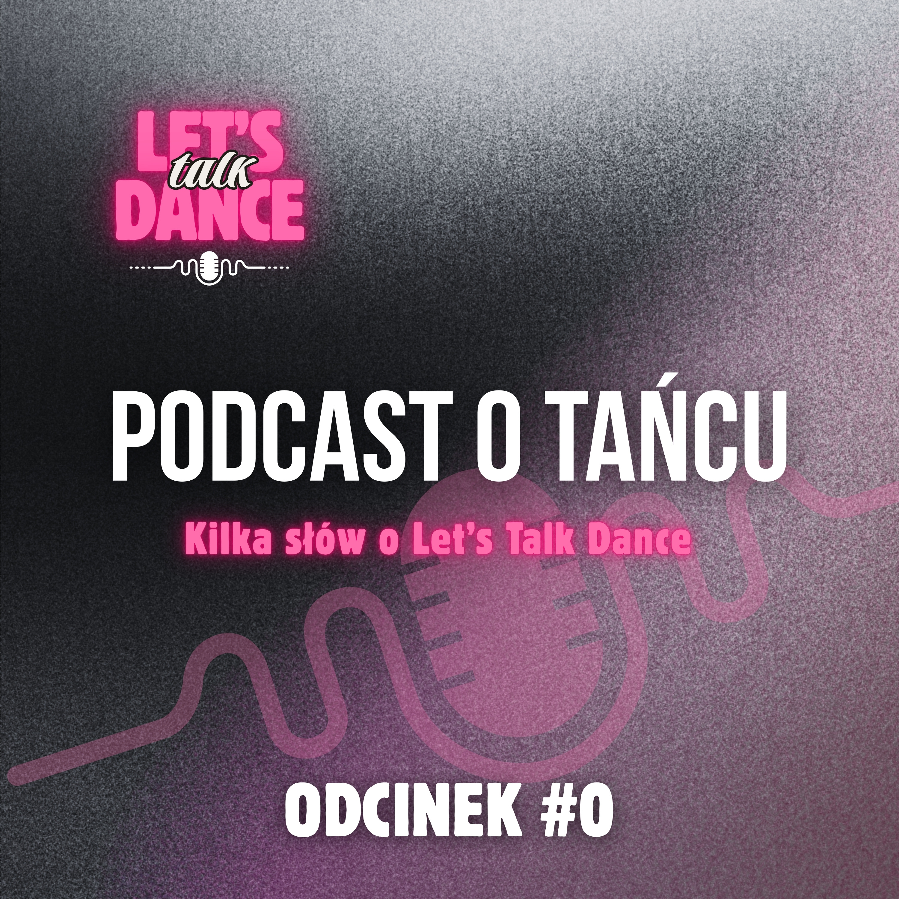 O czym jest Let's Talk Dance? | Odcinek #0 episode artwork