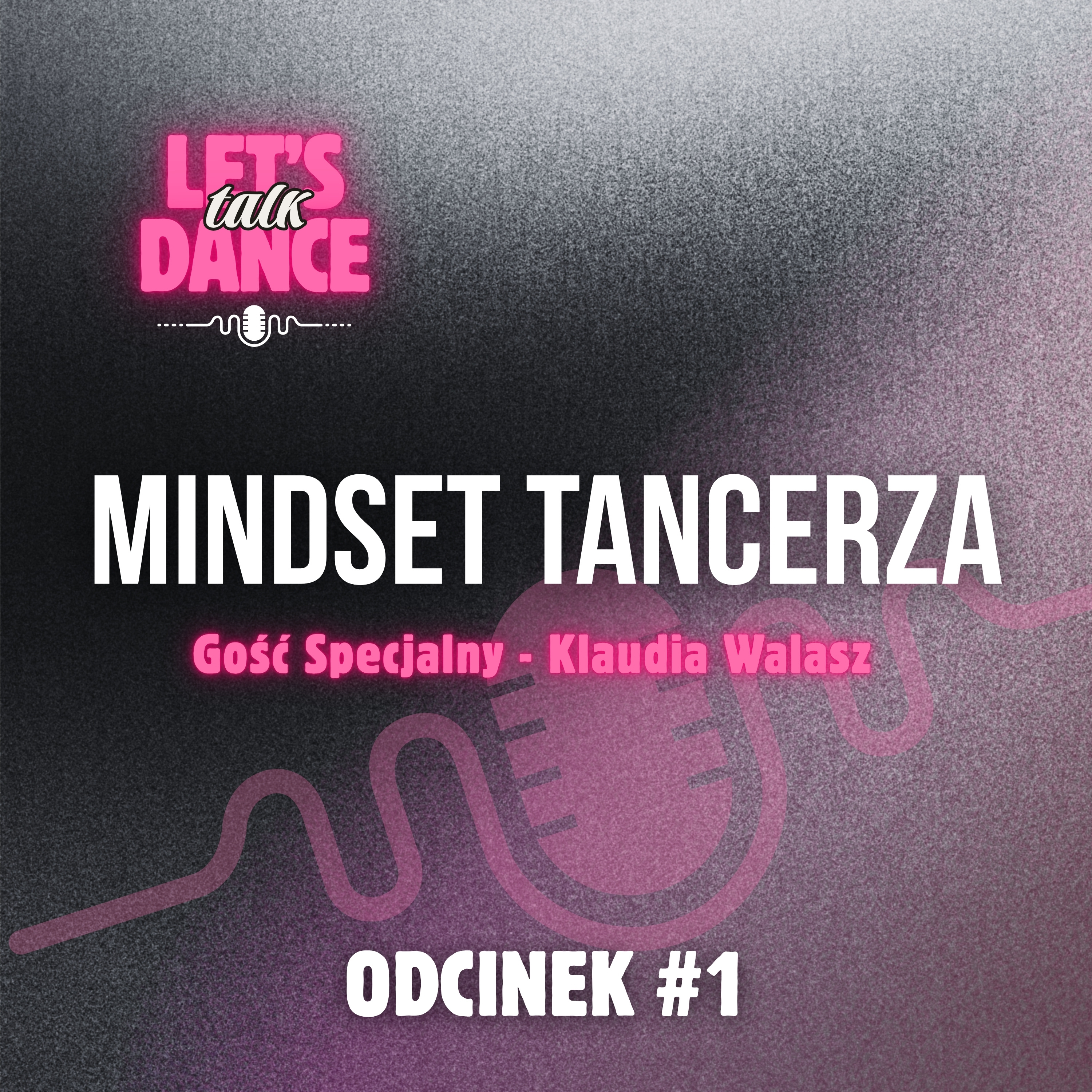 Mindset tancerza. Kiedy taniec przestaje być terapią? Rozmowa z Klaudią Walasz | Odcinek #1 episode artwork