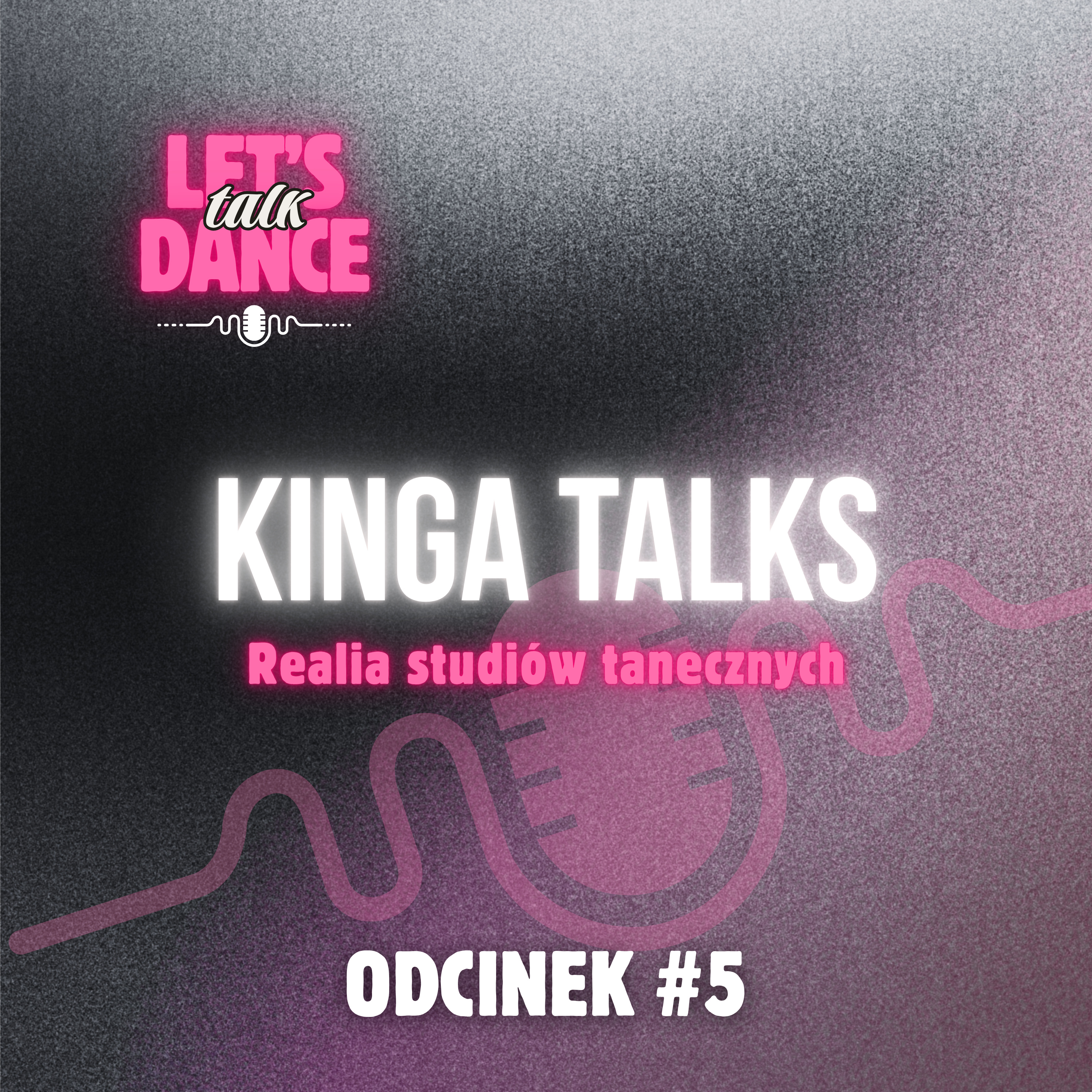 Kinga Talks - Realia studiów tanecznych | Odcinek #5 episode artwork