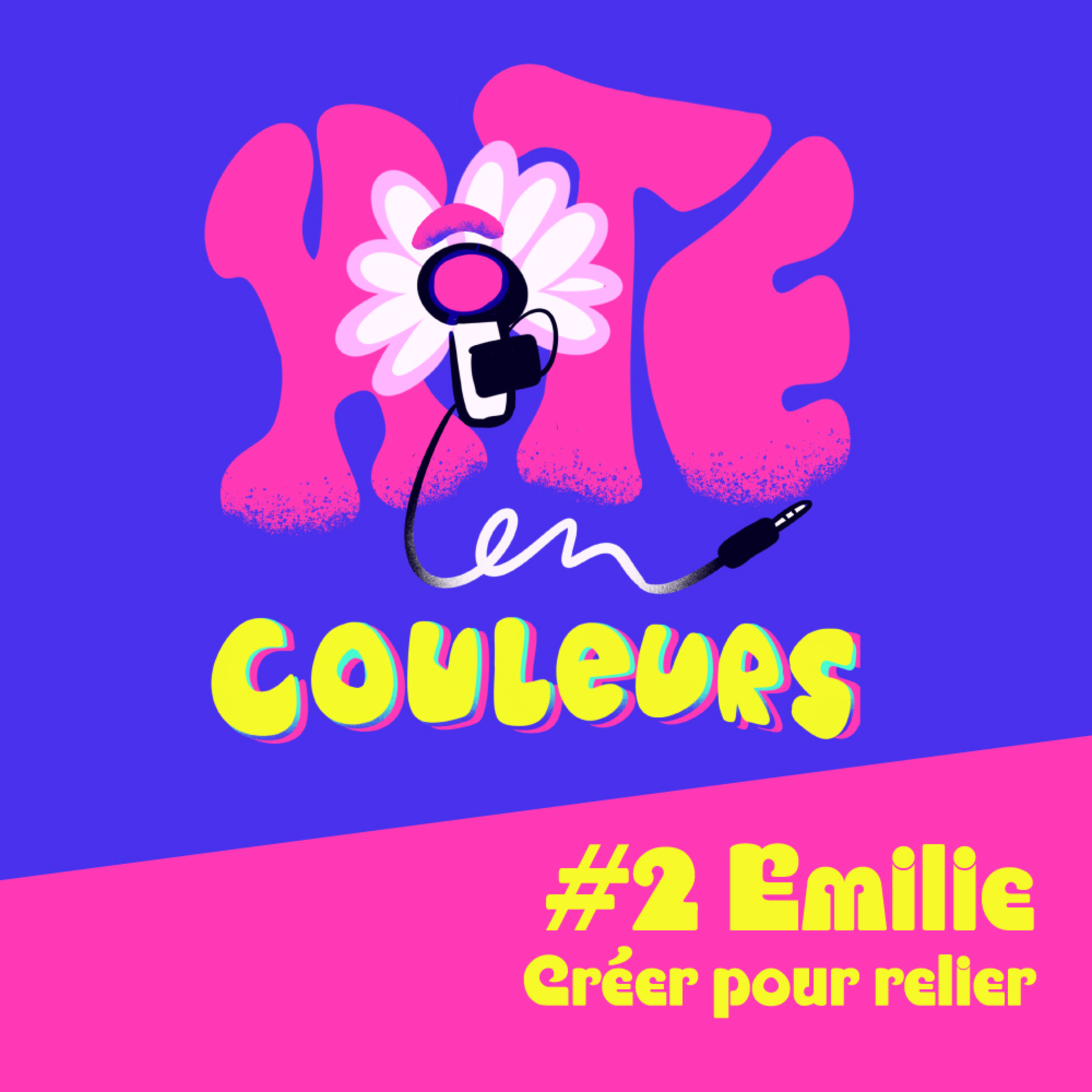 Emilie ou la créativité pour relier et se déployer. episode artwork