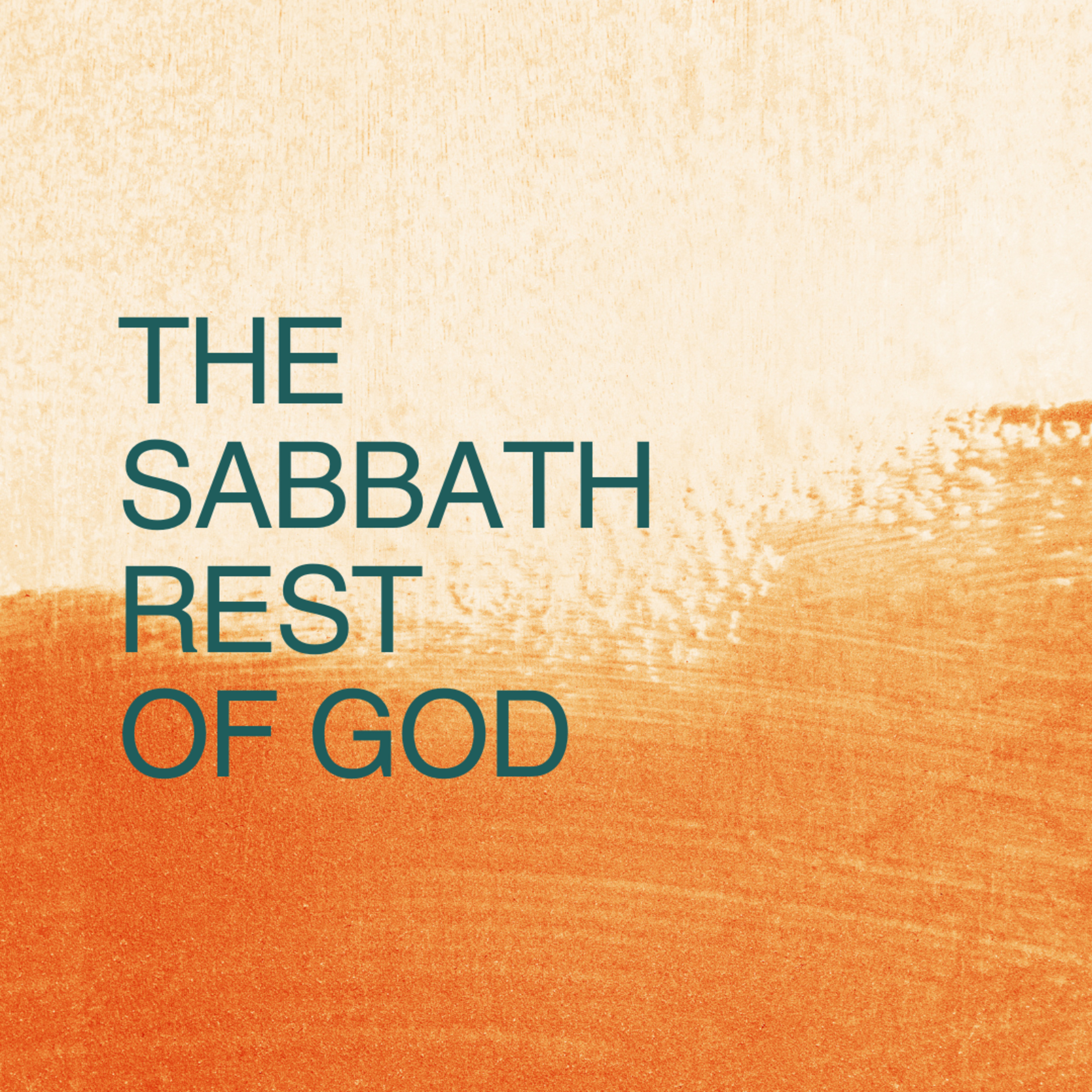 Series Break: The Sabbath Rest of God - Steve Cabral episode artwork