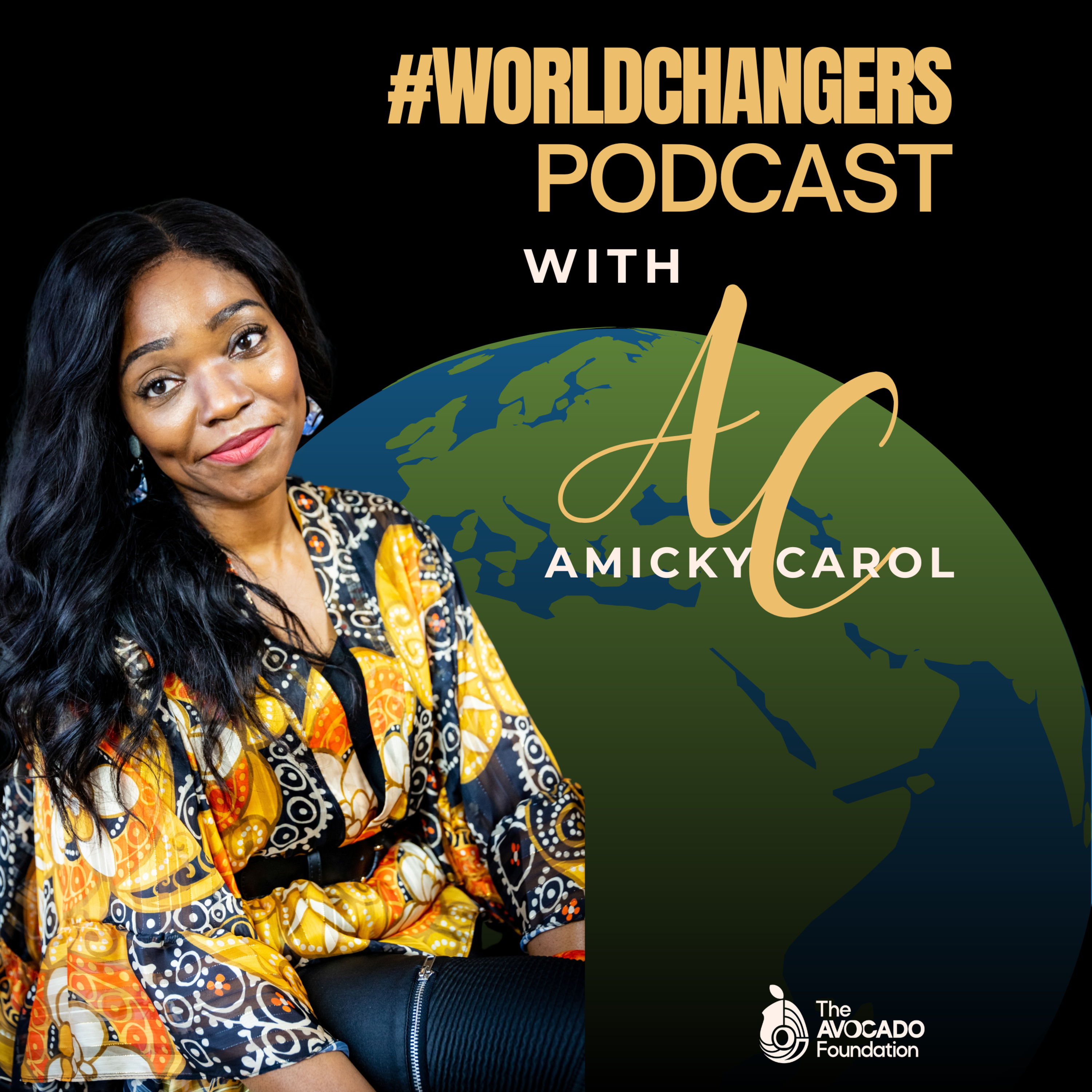 #WorldChangers Podcast with AmickyCarol – Travel, Transformation & Global Good