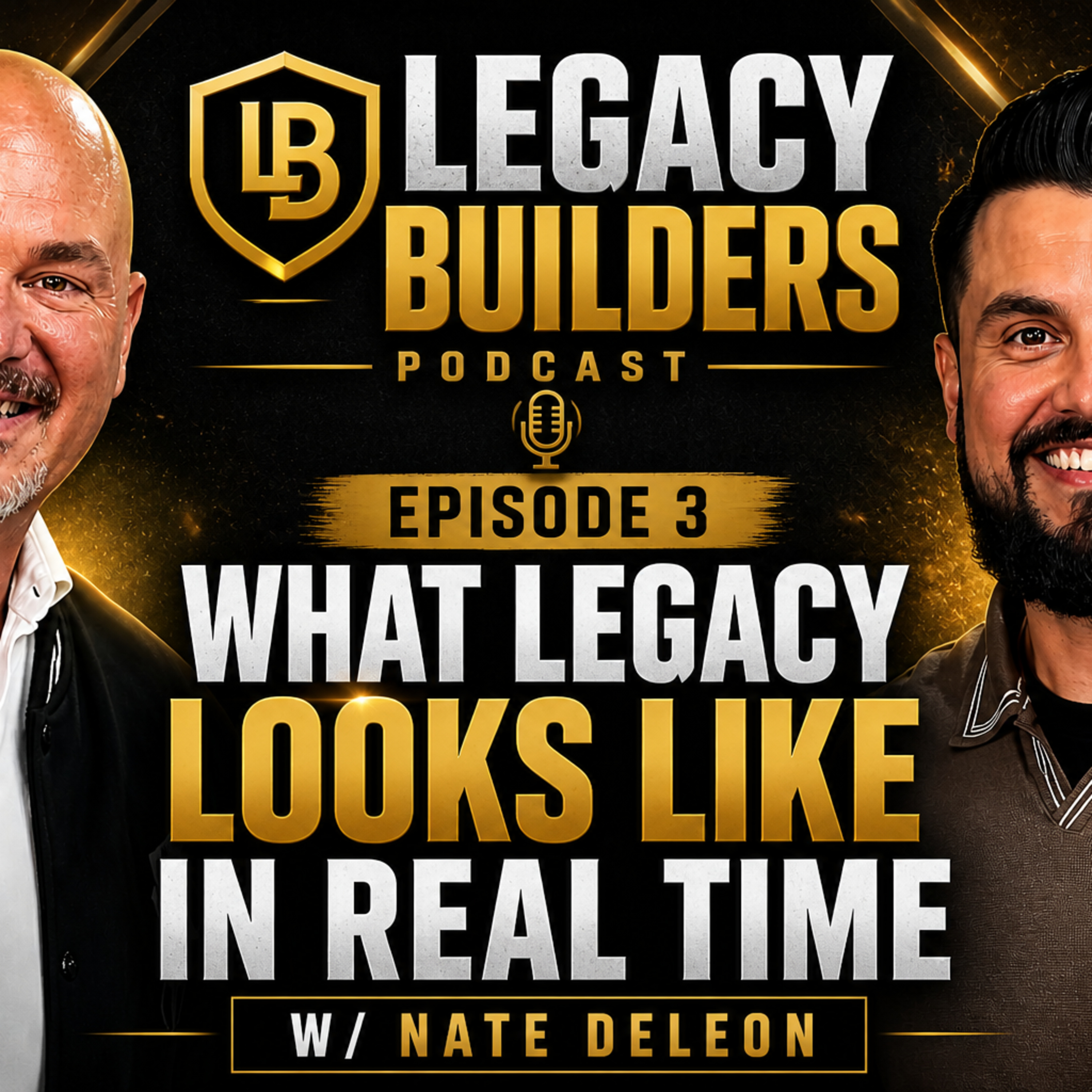 Episode 3 w/Pastor Nate Deleon. What Legacy Looks like in Real-Time. episode artwork