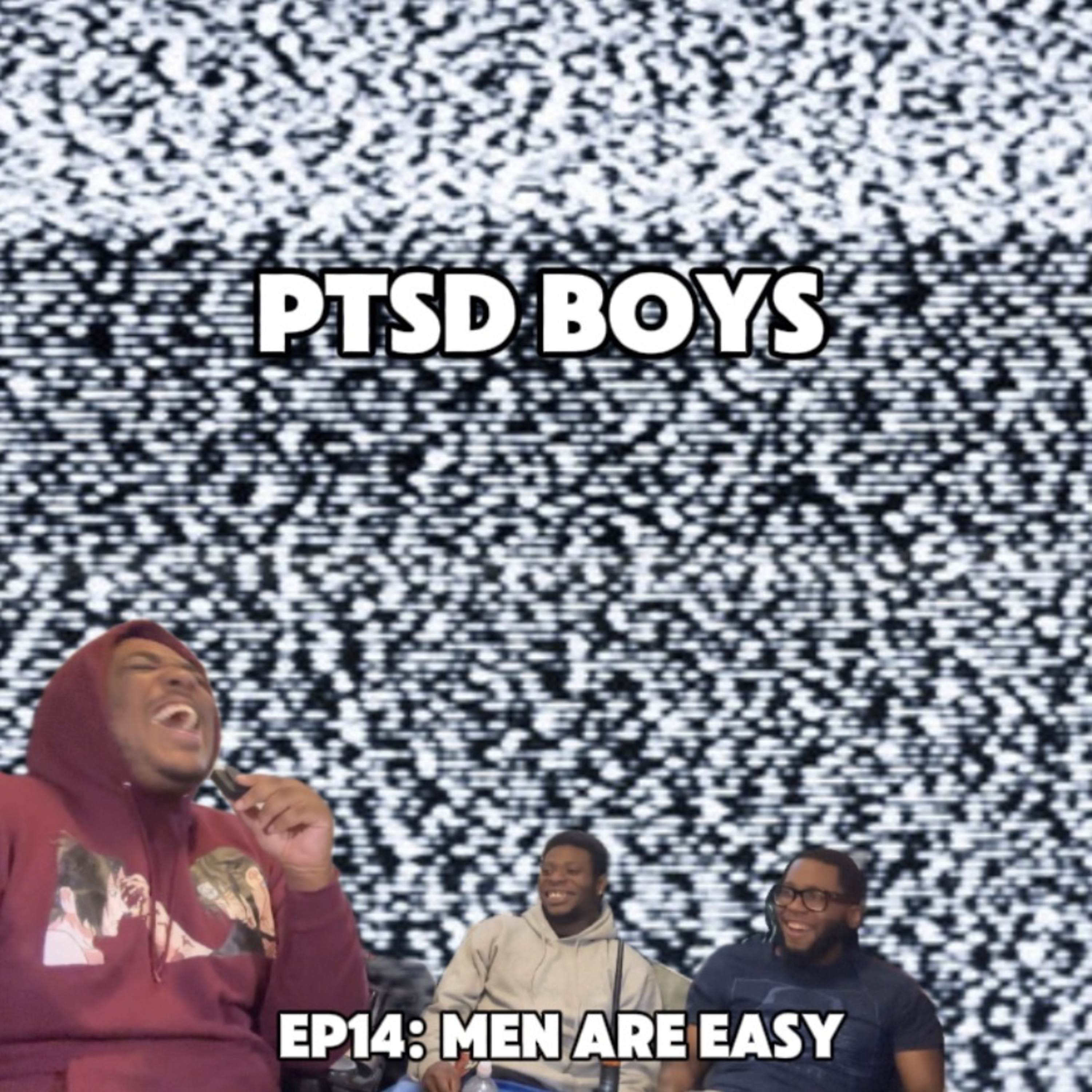 PTSD BOYS: EP14 - Men Are Easy episode artwork