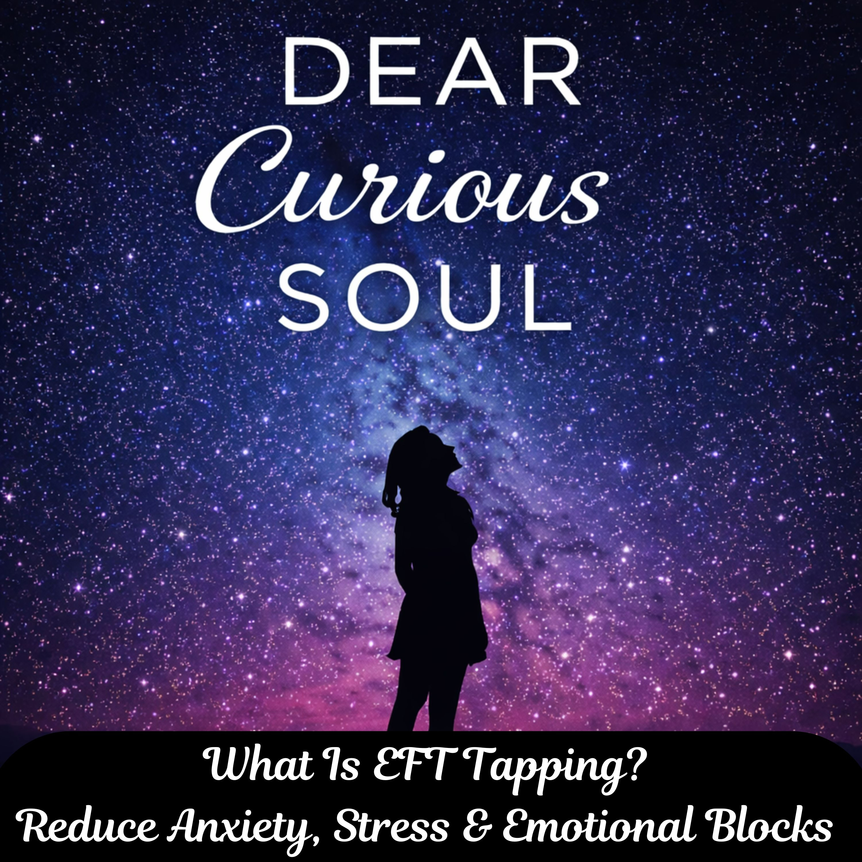 What Is EFT Tapping? Reduce Anxiety, Stress & Emotional Blocks episode artwork