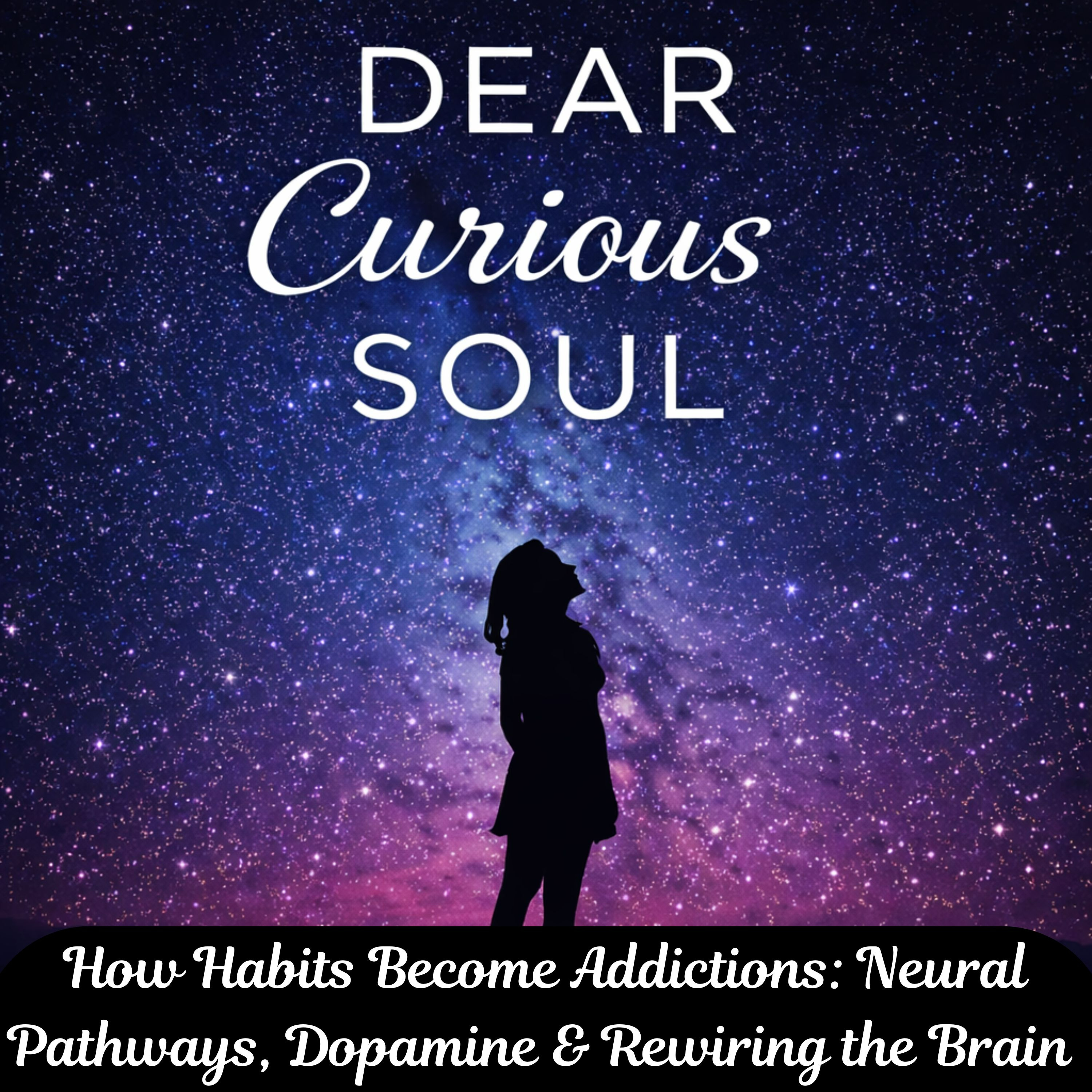 9. How Habits Become Addictions: Neural Pathways, Dopamine & Rewiring the Brain episode artwork