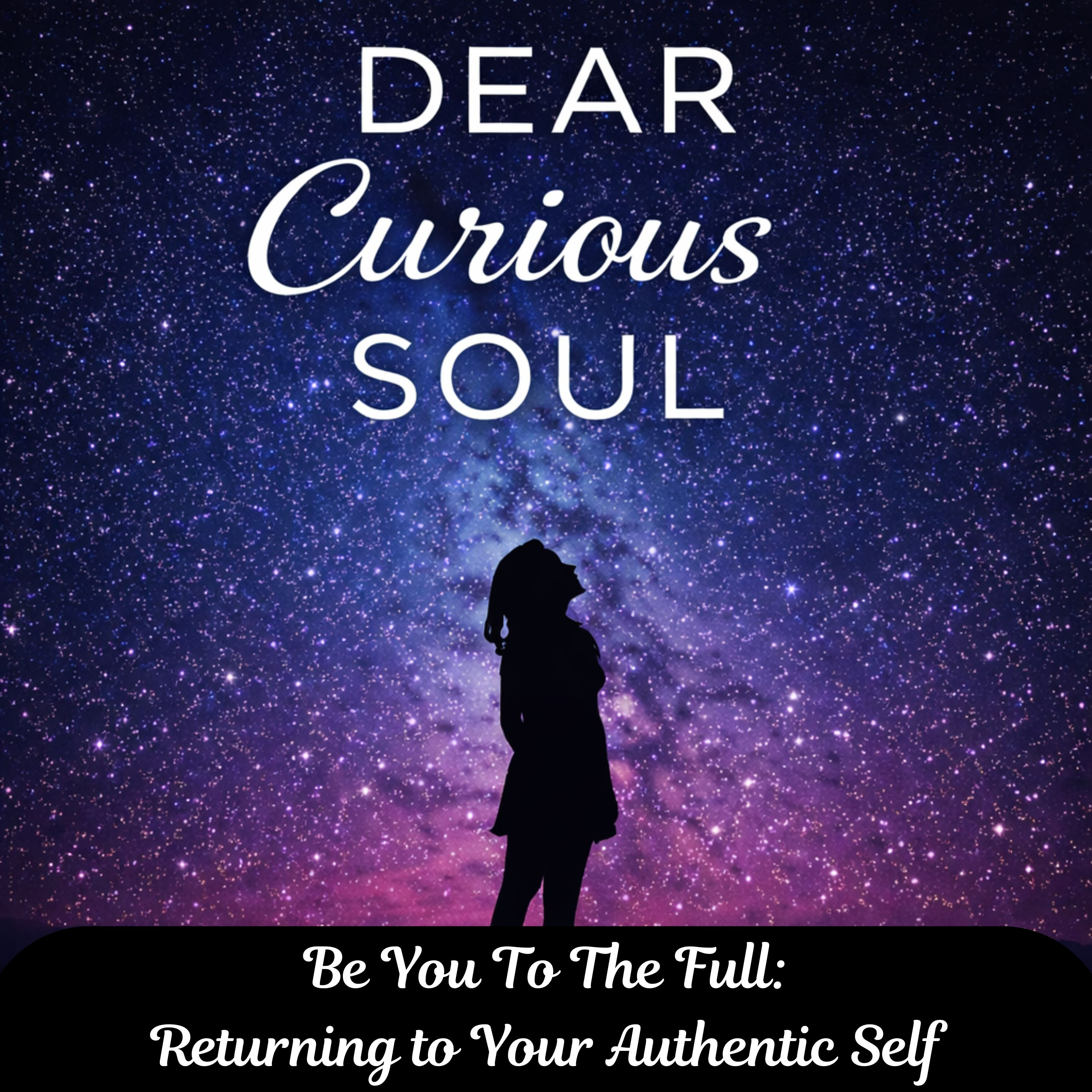 Be You To The Full - Returning to Your Authentic Self episode artwork