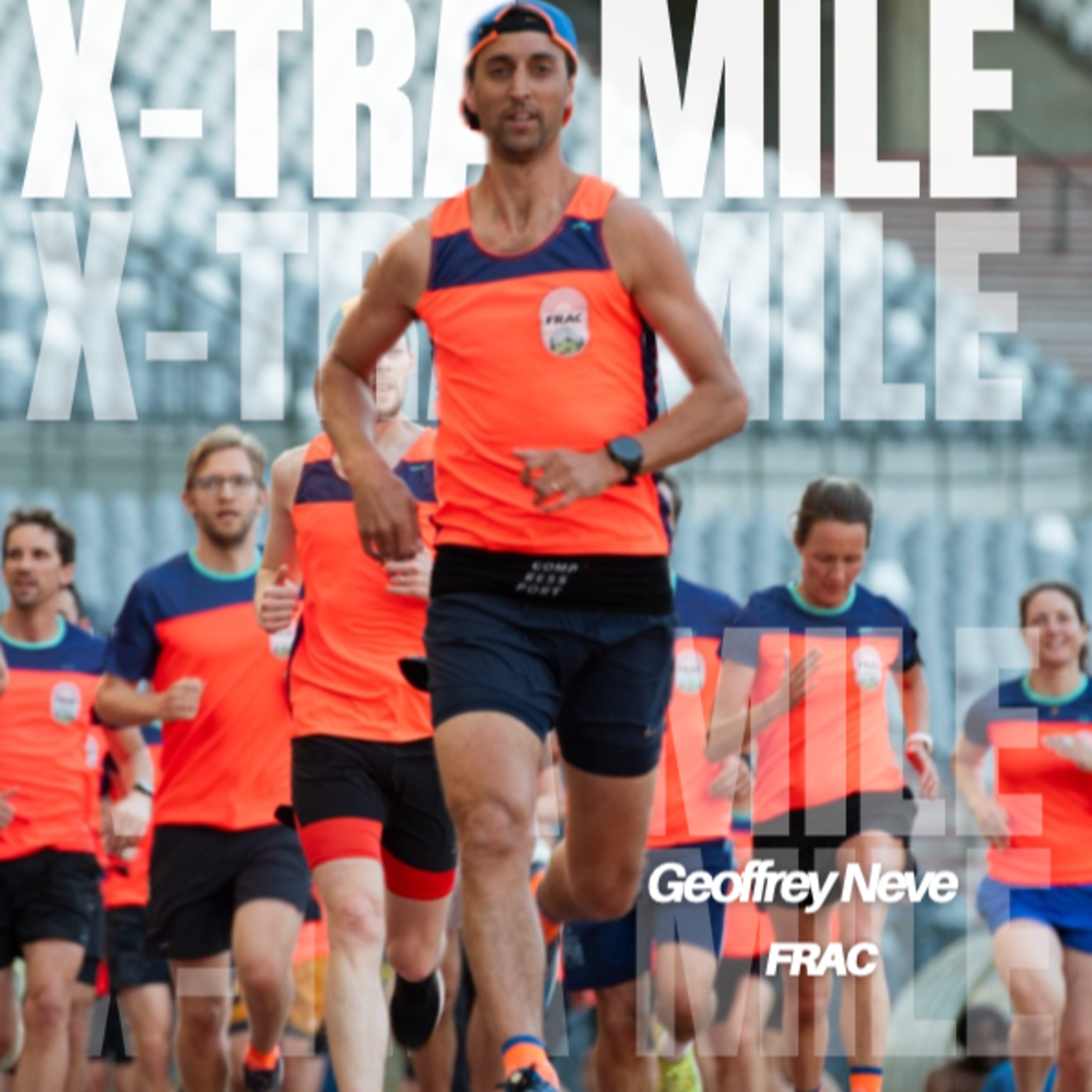 Xtra Mile #20 - Geoffrey Neve (FRAC) episode artwork