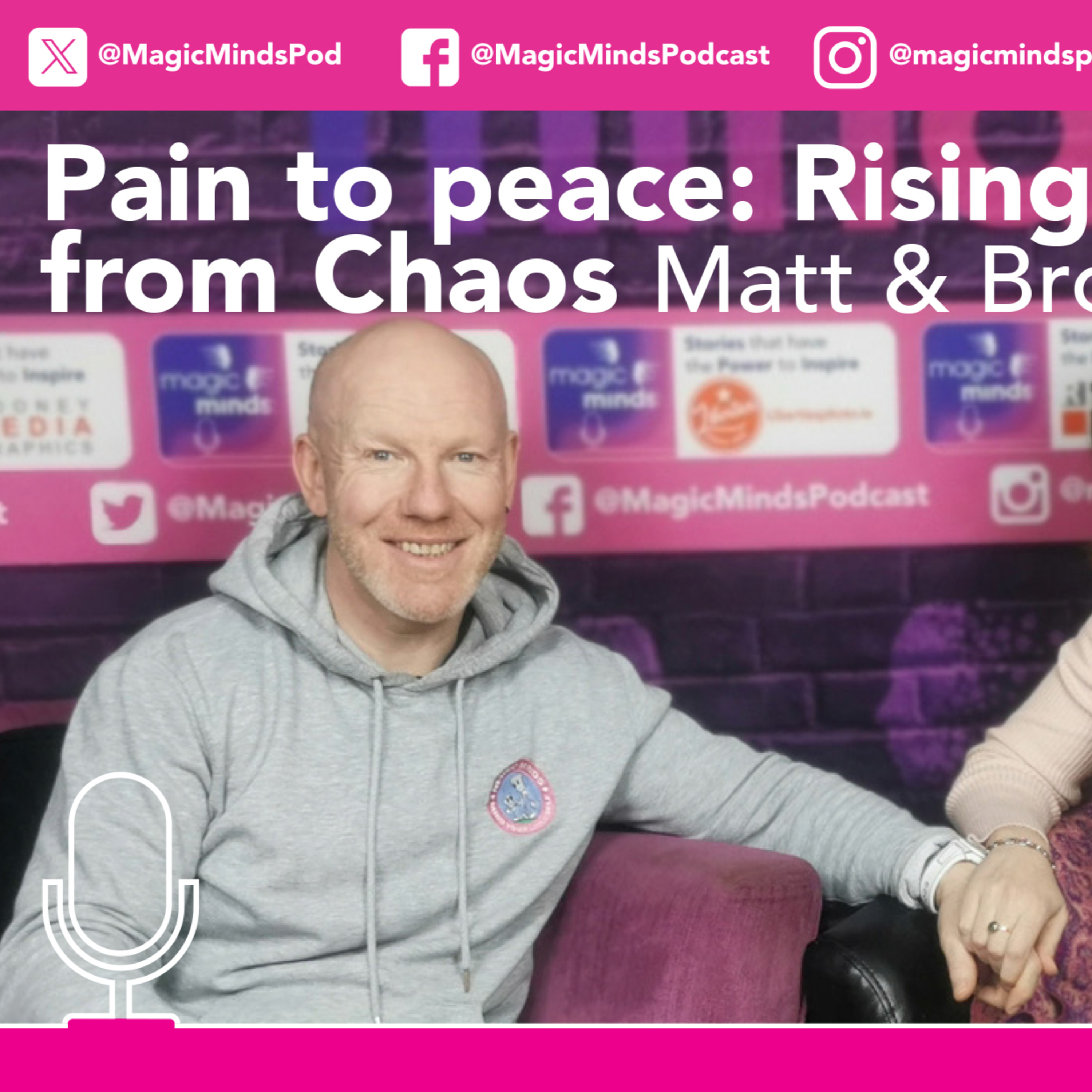 Pain to peace: Rising from chaos - Matt & Brona