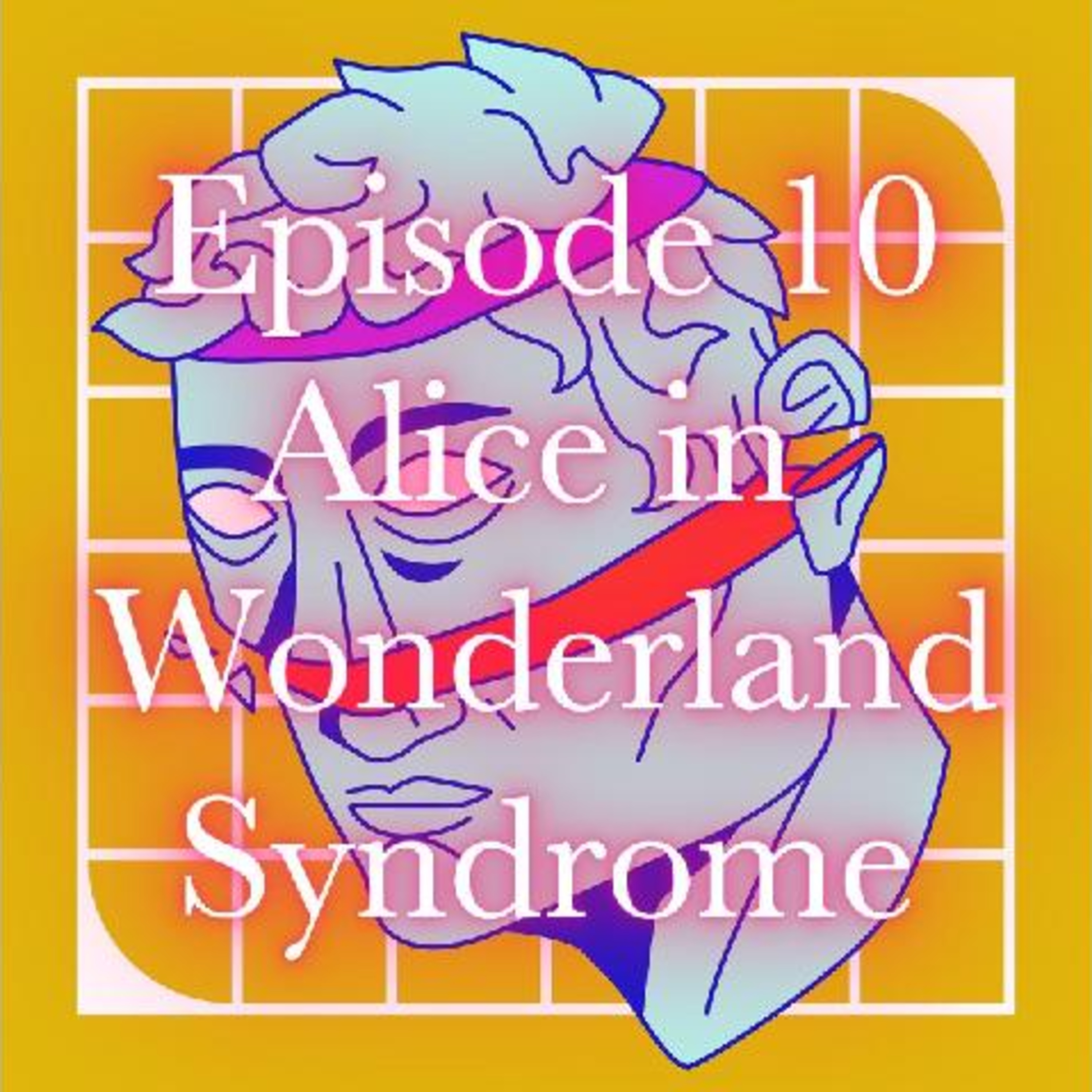 Alice in Wonderland Syndrome episode artwork