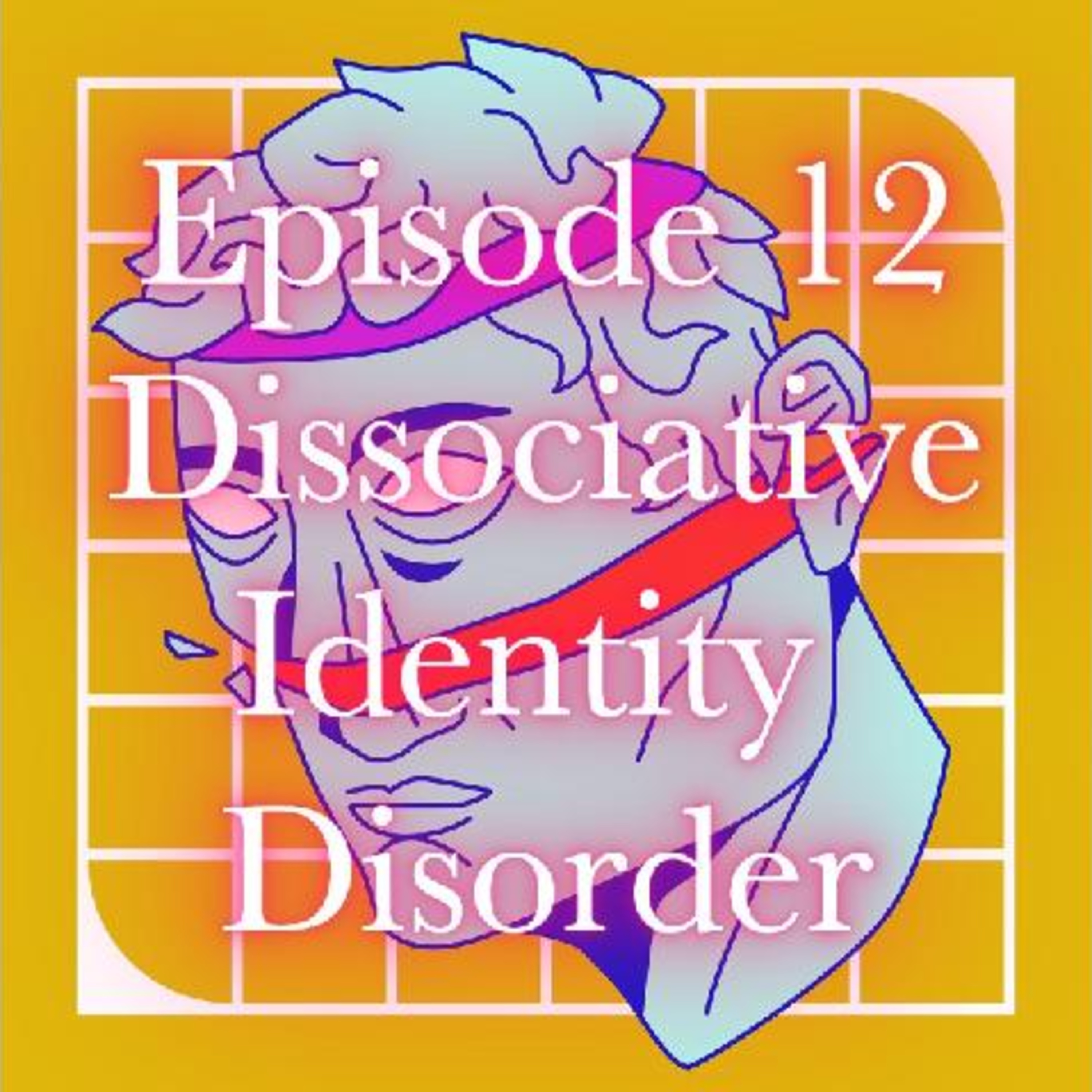 Dissociative Identity Disorder - Part 2 episode artwork