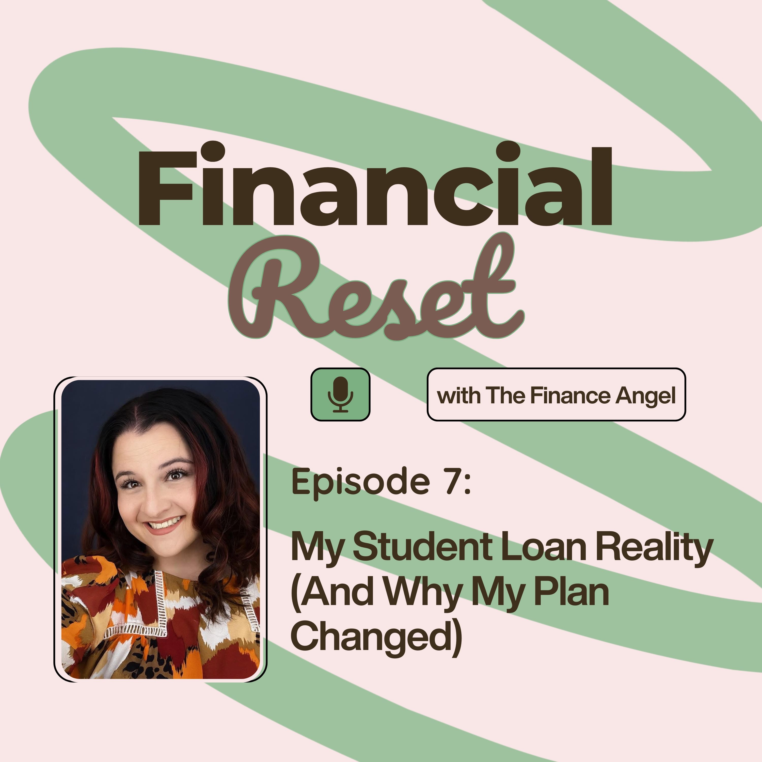 Episode 7: My Student Loan Reality (And Why My Plan Had to Change) episode artwork