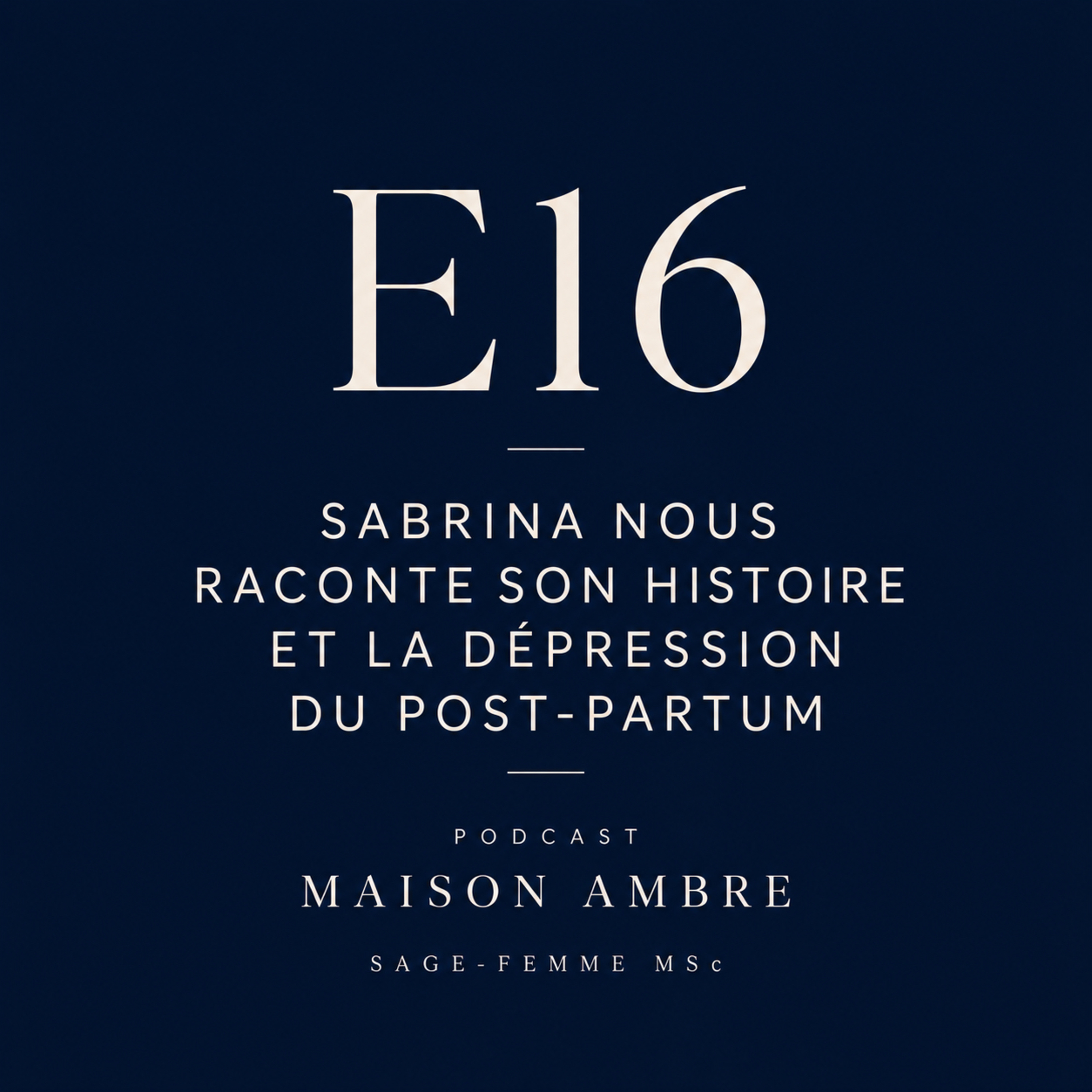 E16 : Sabrina nous raconte son histoire et la dépression du post-partum episode artwork