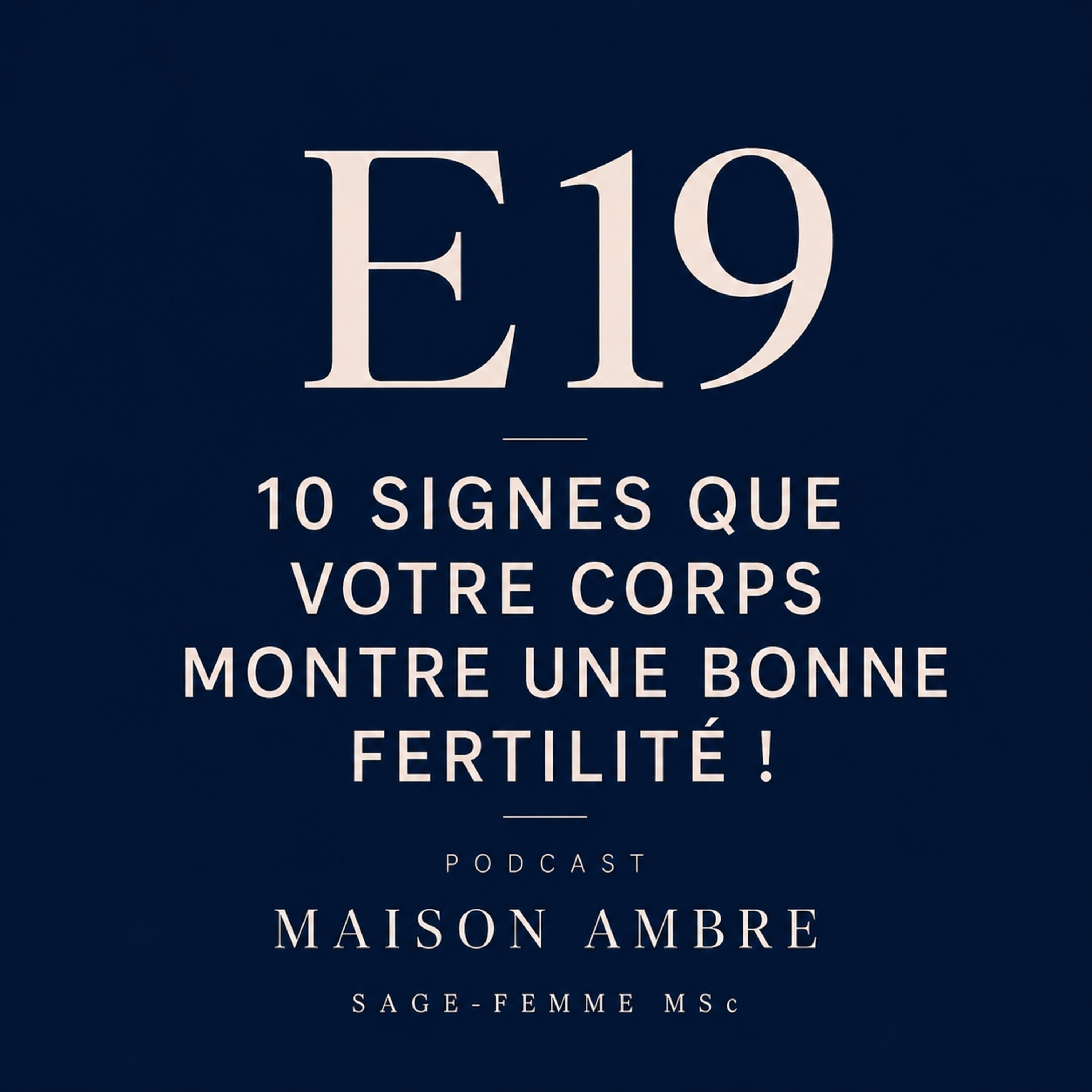 E19 : 10 signes que votre corps montre une bonne fertilité ! episode artwork