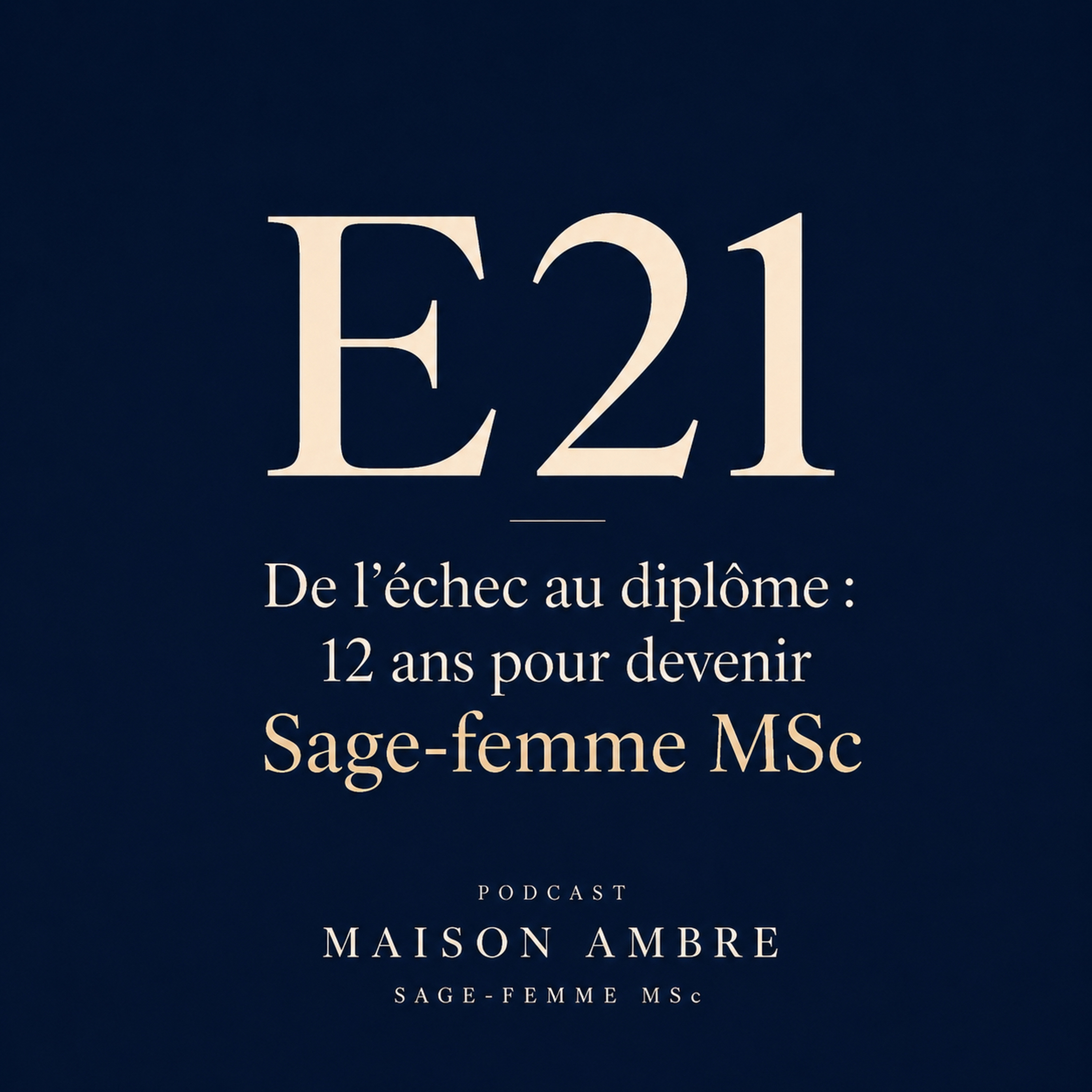 E21 : J’ai raté mon concours sage-femme en 2013 pourtant je suis devenue Sage-femme MSc episode artwork