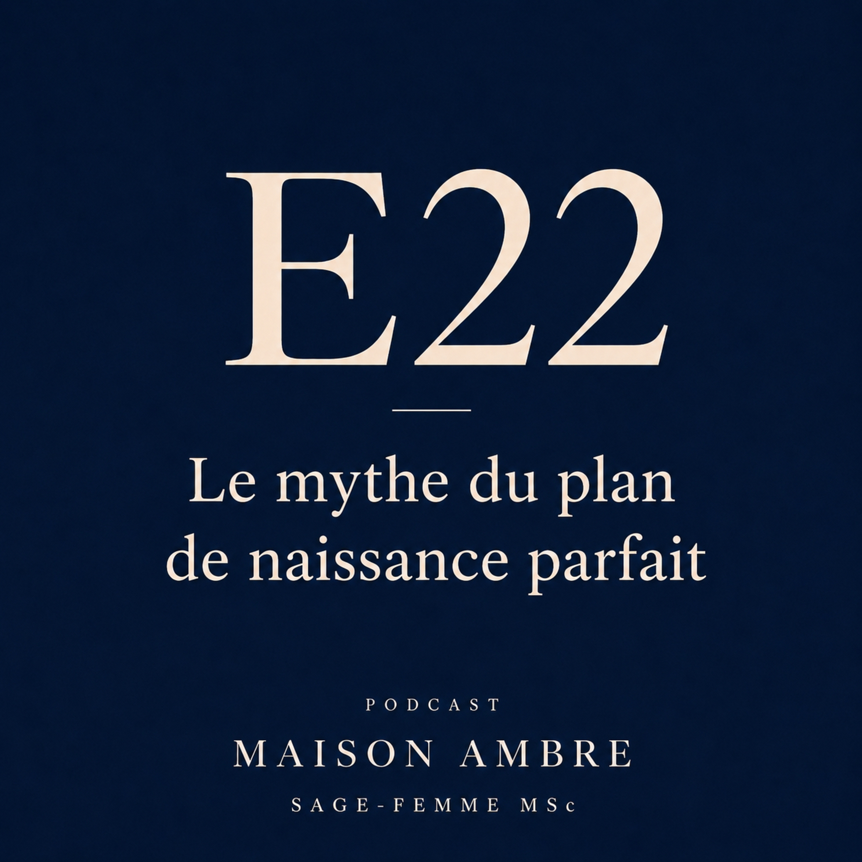 E22 : Le mythe du plan de naissance parfait episode artwork