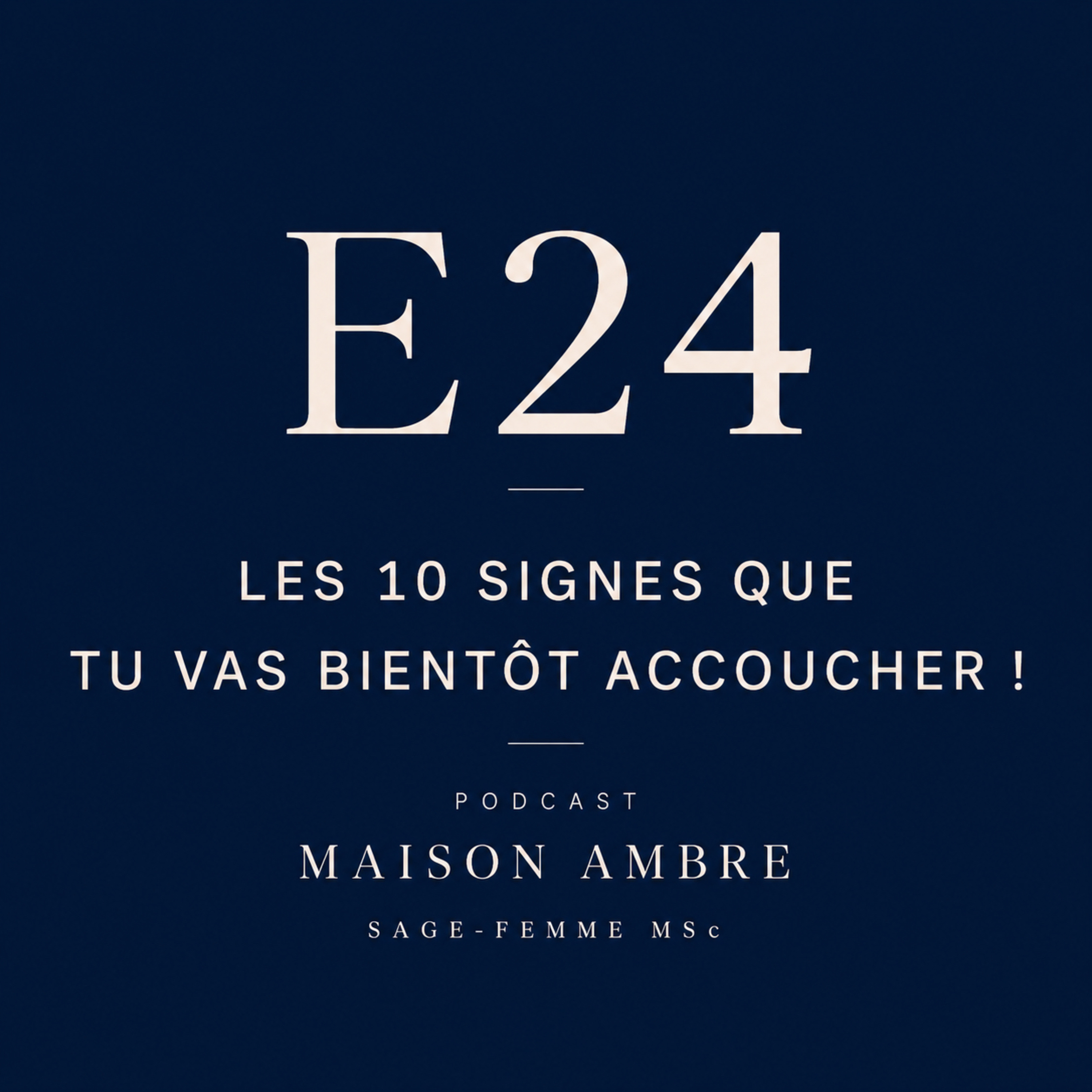 E24 : les 10 signes que tu vas bientôt accoucher ! episode artwork