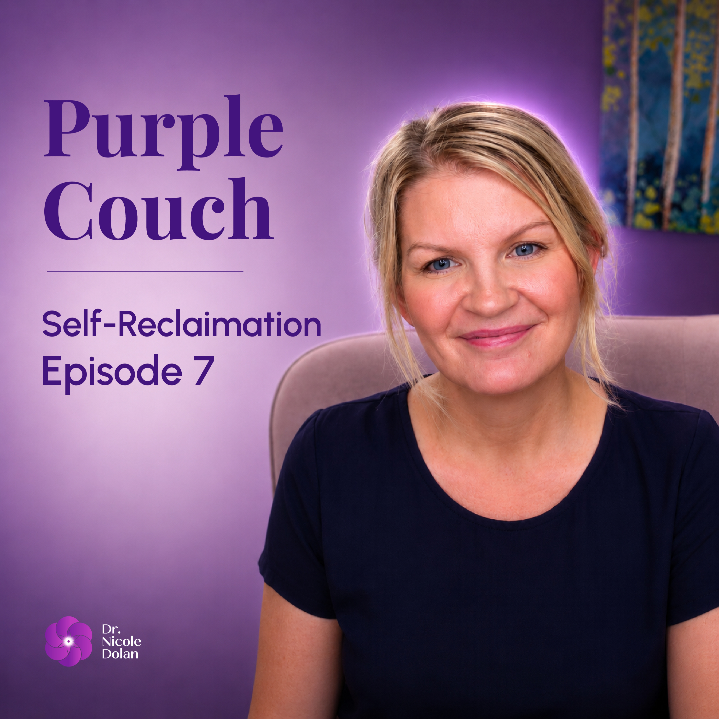 Self-Reclamation: You've Done the Work - So Why Do You Keep Self-Abandoning?  | Ep:07 | The Purple Couch episode artwork