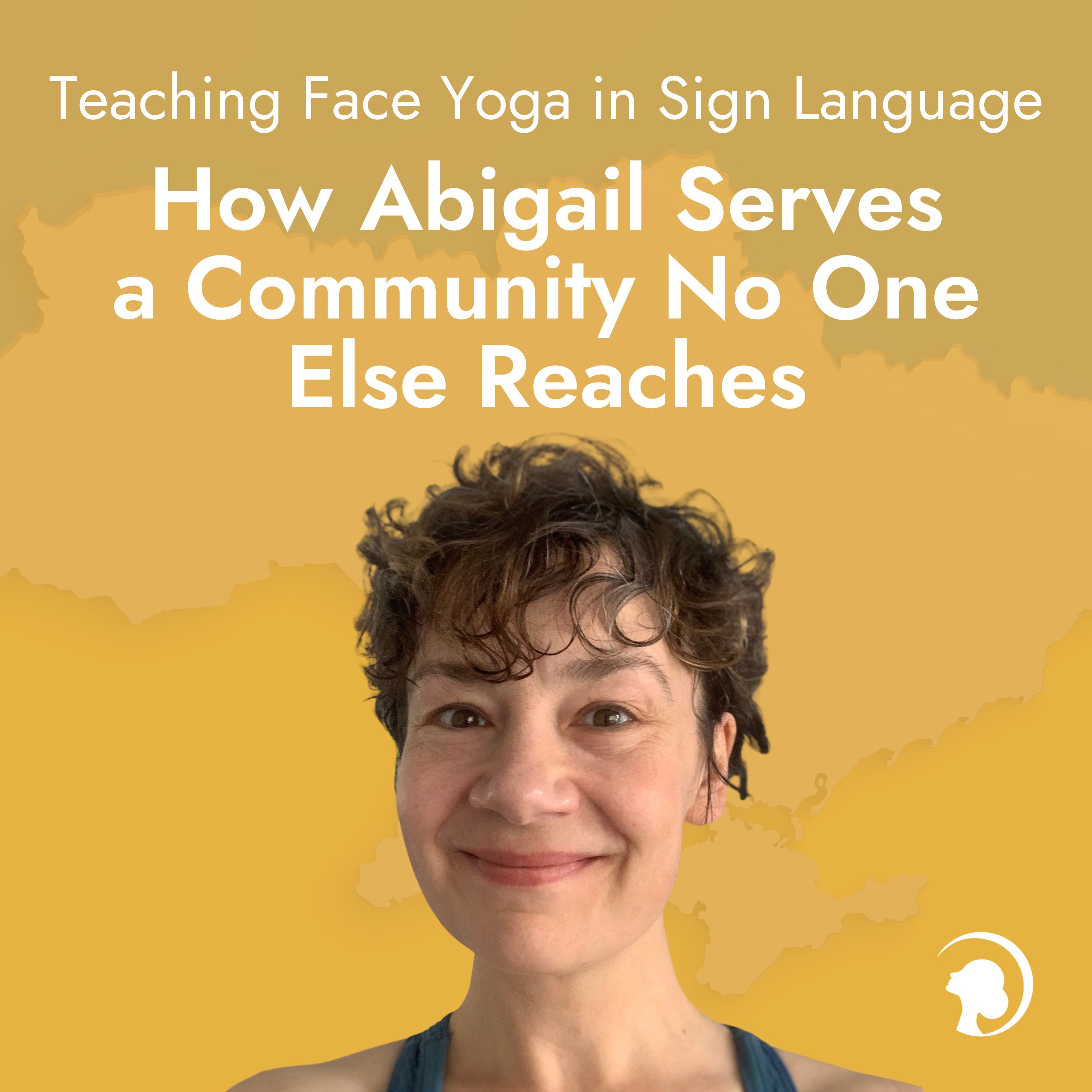 Teaching Face Yoga in Sign Language: How Abigail Serves a Community No One Else Reaches episode artwork