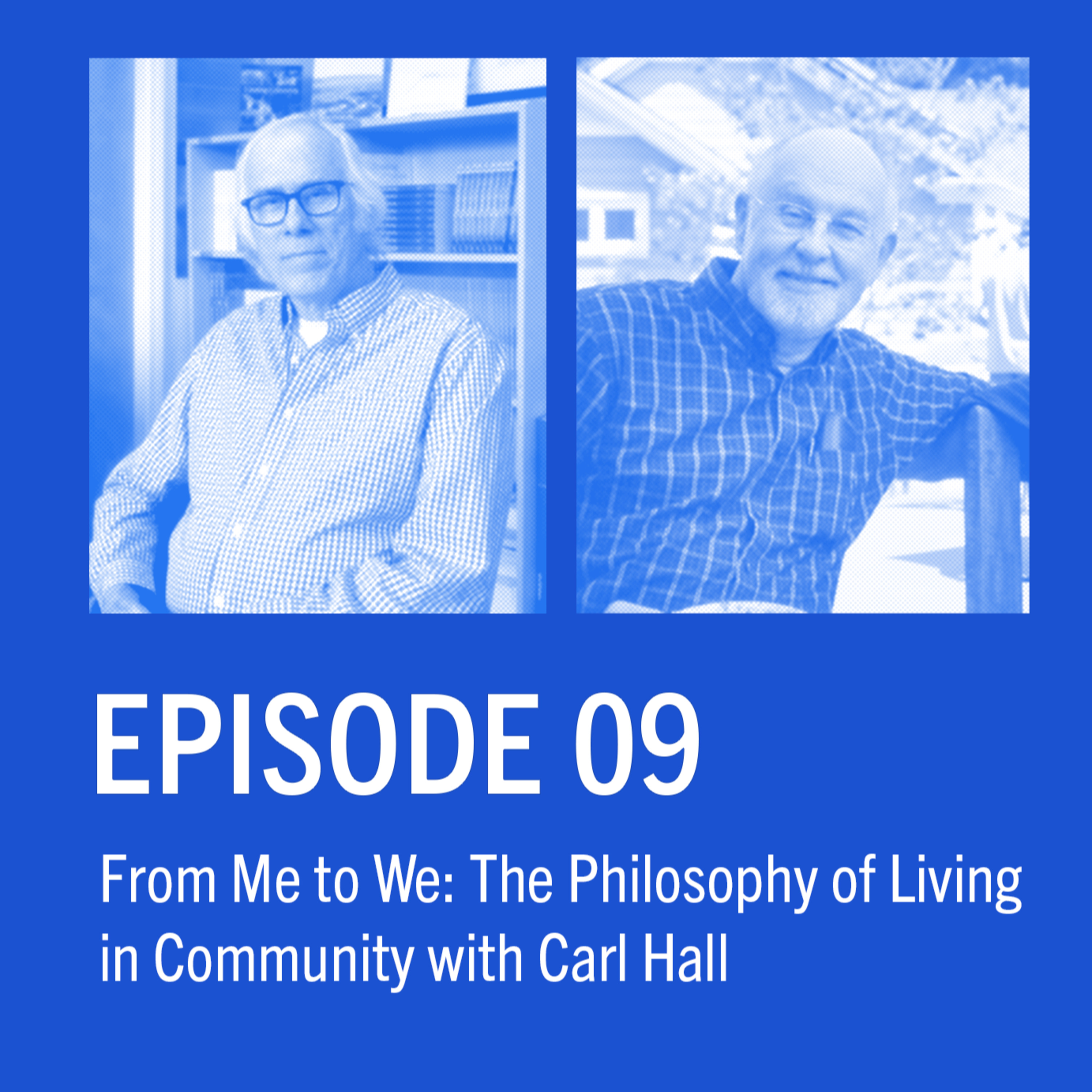 This is Cohousing | Ep 9 | From Me to We: The Philosophy of Living in Community with Carl Hall episode artwork