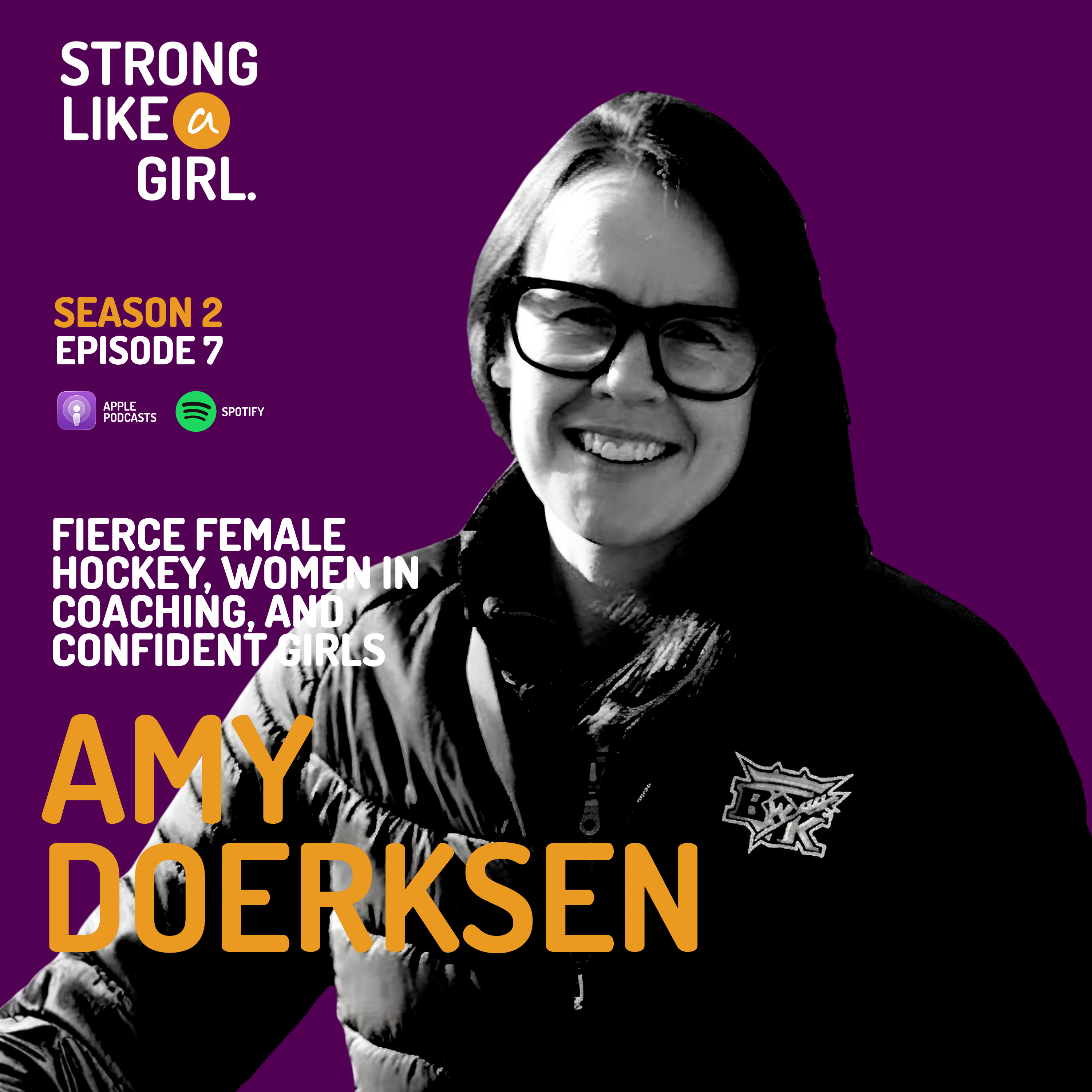 Amy Doerksen on Fierce Female Hockey, Women in Coaching, and Confident Girls | Strong Like a Girl