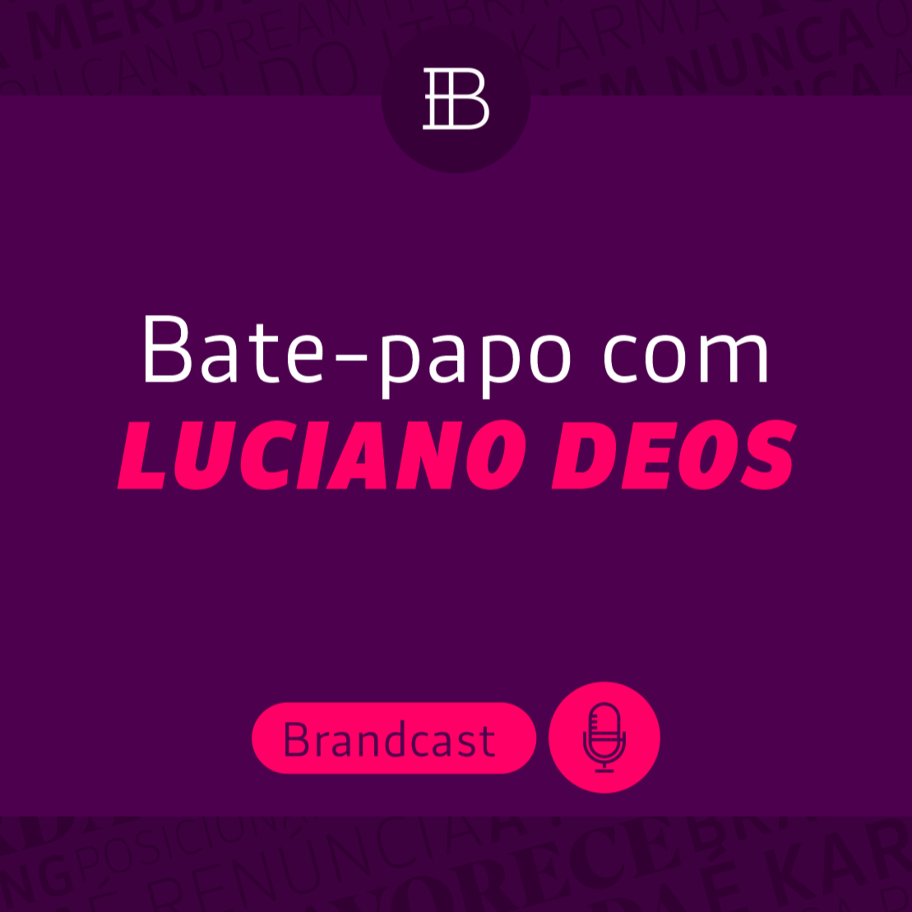Pioneiros do Branding com Luciano Deos - Brandcast | Brandster episode artwork