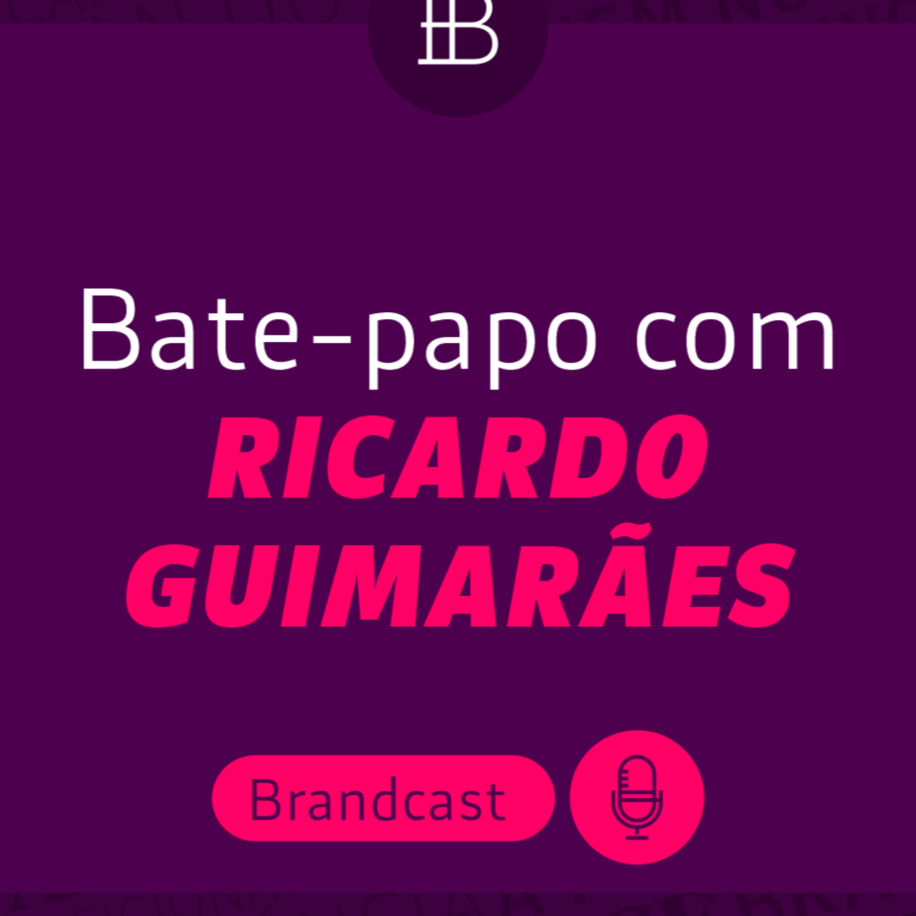 Pioneiros do Branding com Ricardo Guimarães episode artwork