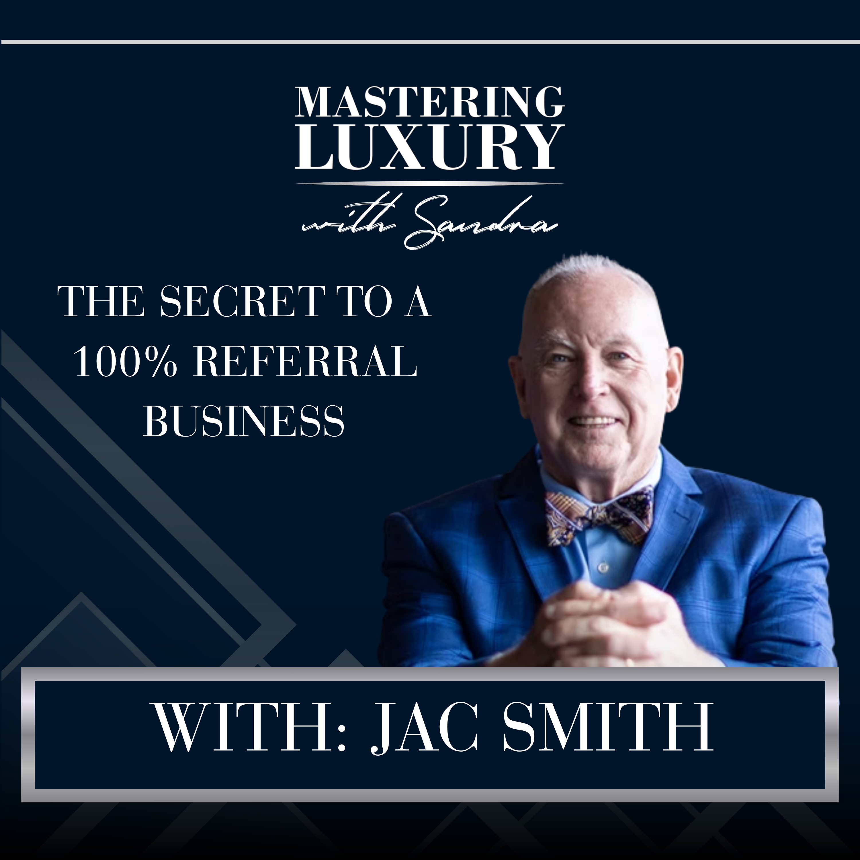 Build a 100% Referral Business: The Jac Smith Method episode artwork