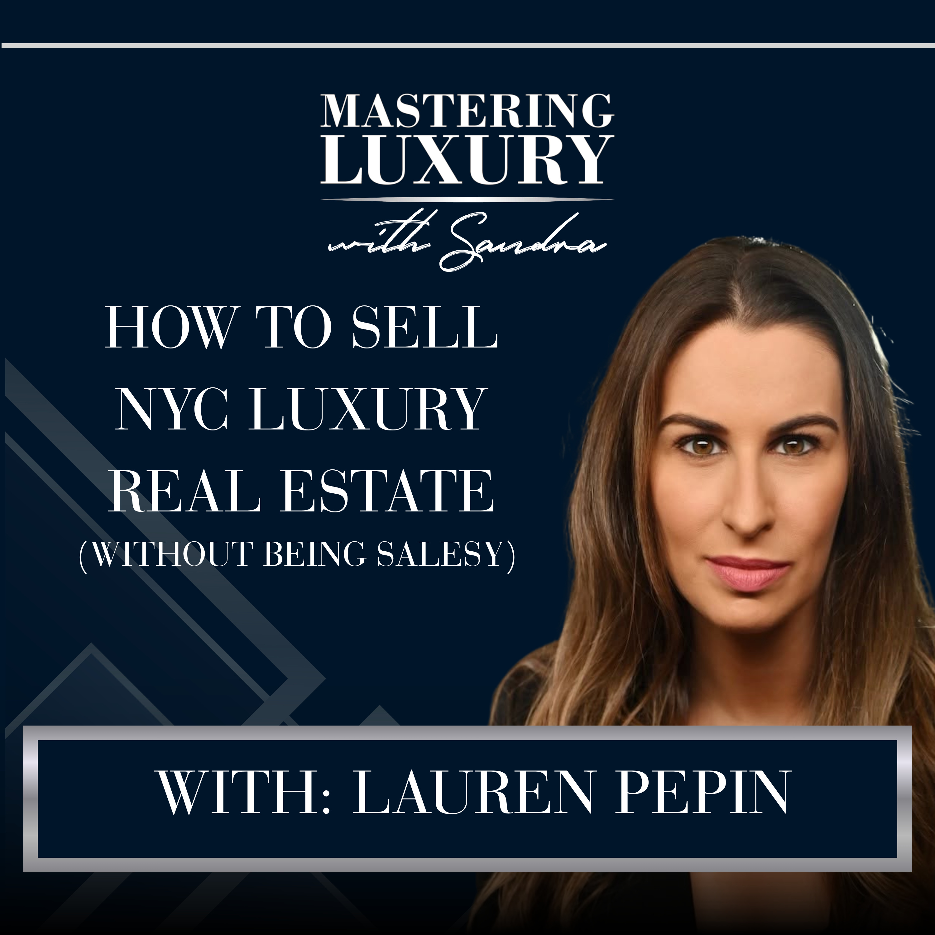 NYC Luxury Real Estate & White-Glove Service | Lauren Pepin episode artwork
