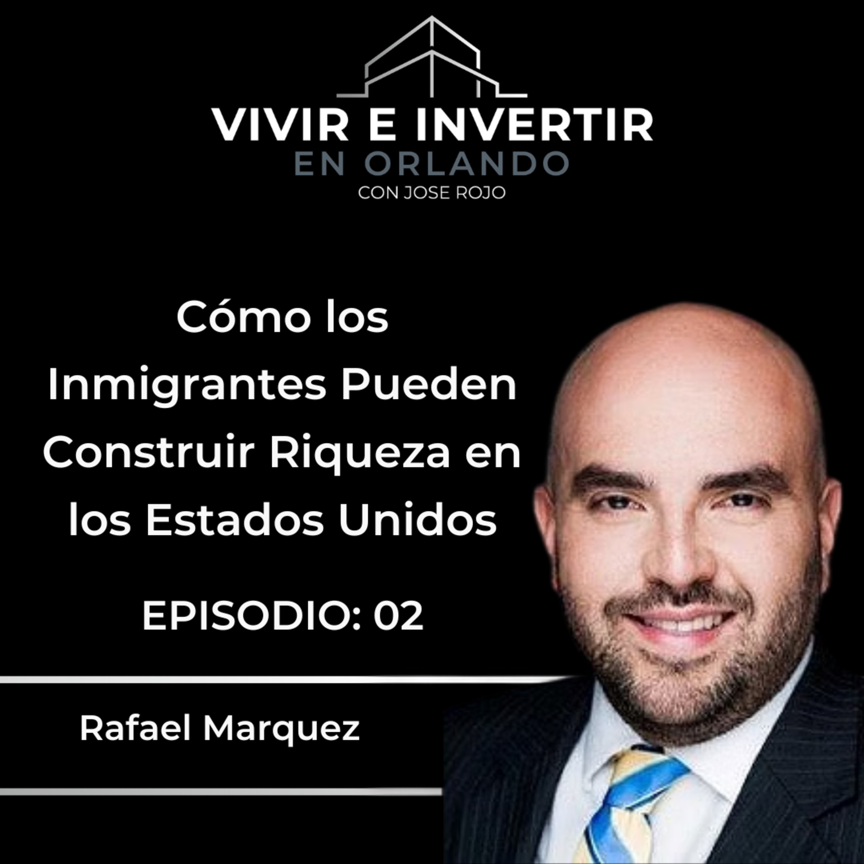 Cómo los Inmigrantes Pueden Construir Riqueza en los Estados Unidos episode artwork
