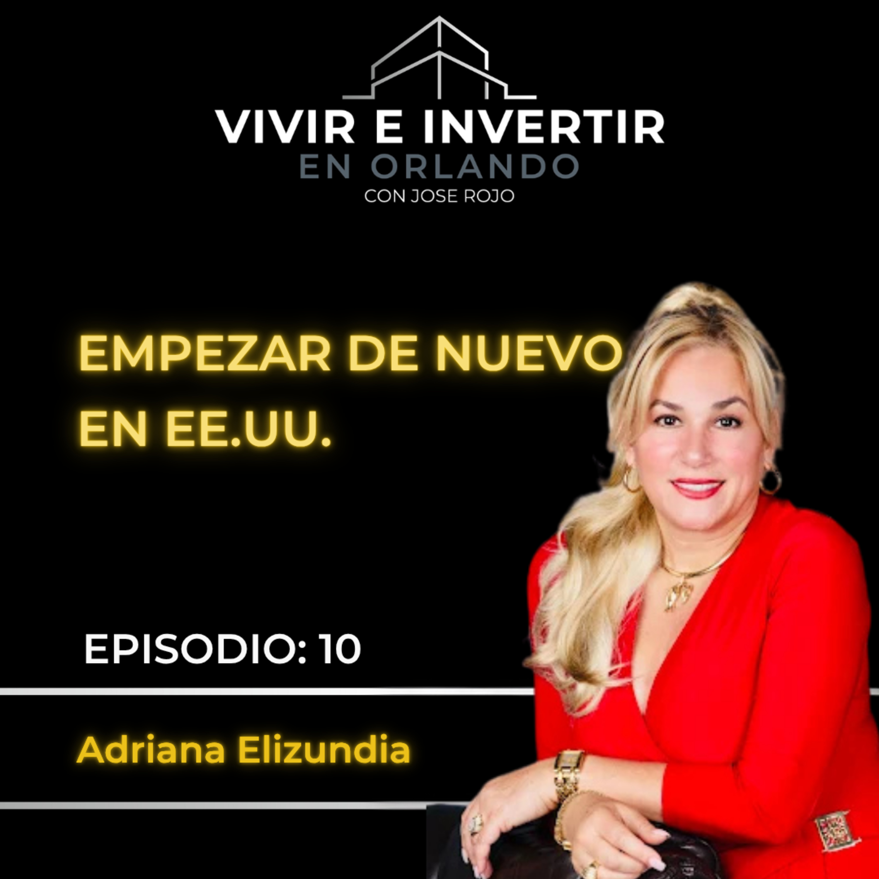 Cómo Empezar de Nuevo y Construir un Negocio en Orlando | Adriana Elizundia episode artwork