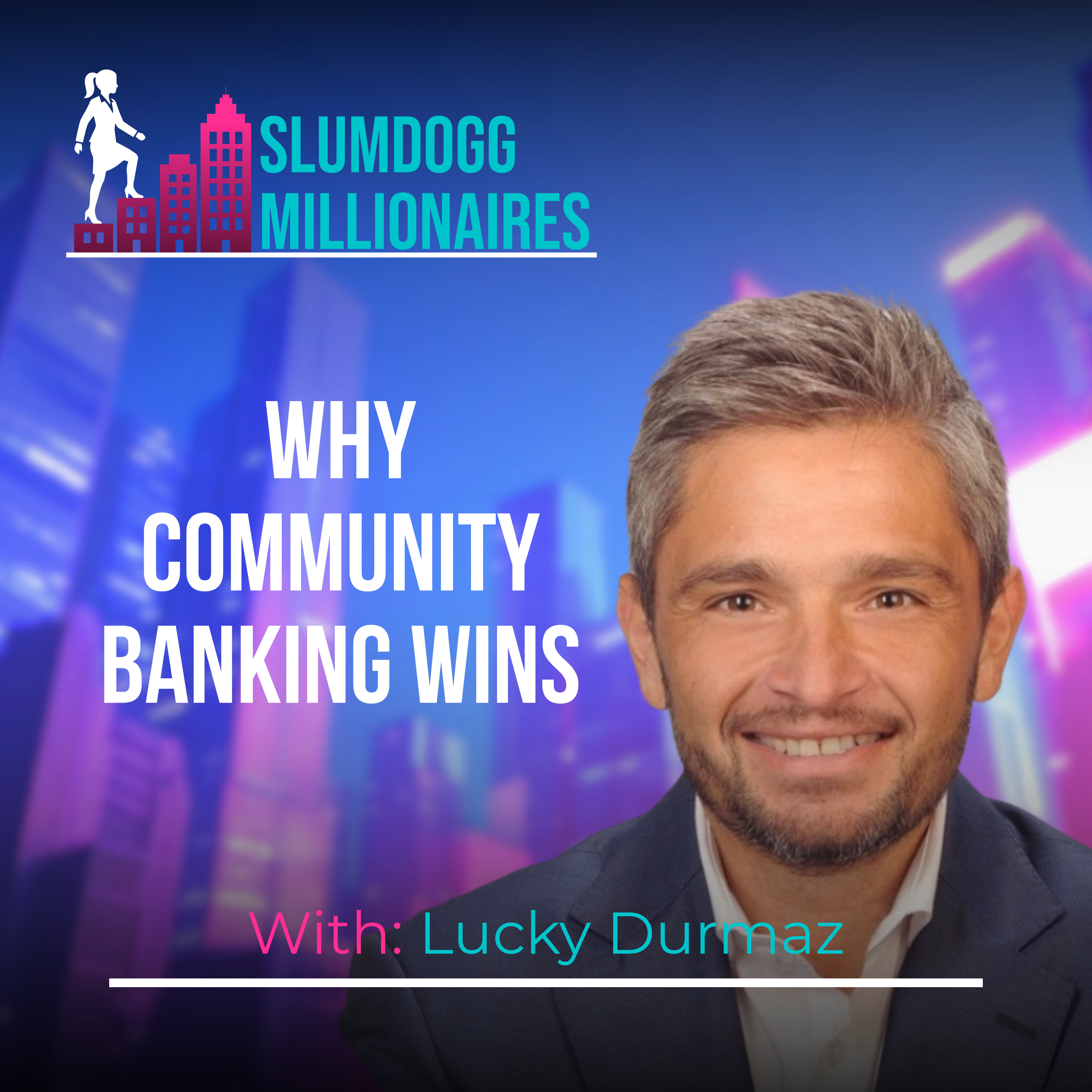Community Banking, Property Management Hacks & Creating Your Own Luck with "Lucky" episode artwork