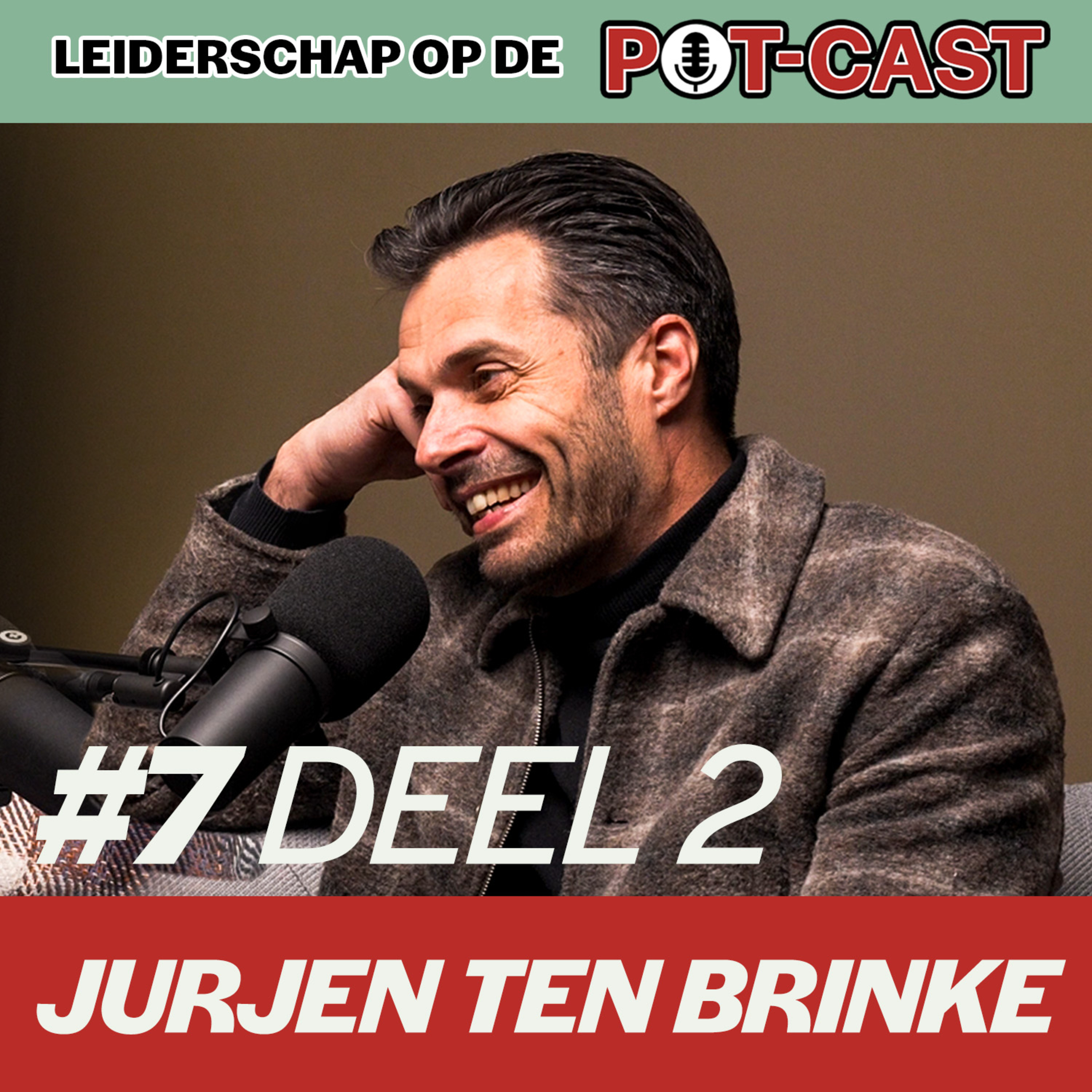 #8 De leider als verbinder (DEEL 2) | Jurjen ten Brinke | Leiderschap op de Potcast episode artwork
