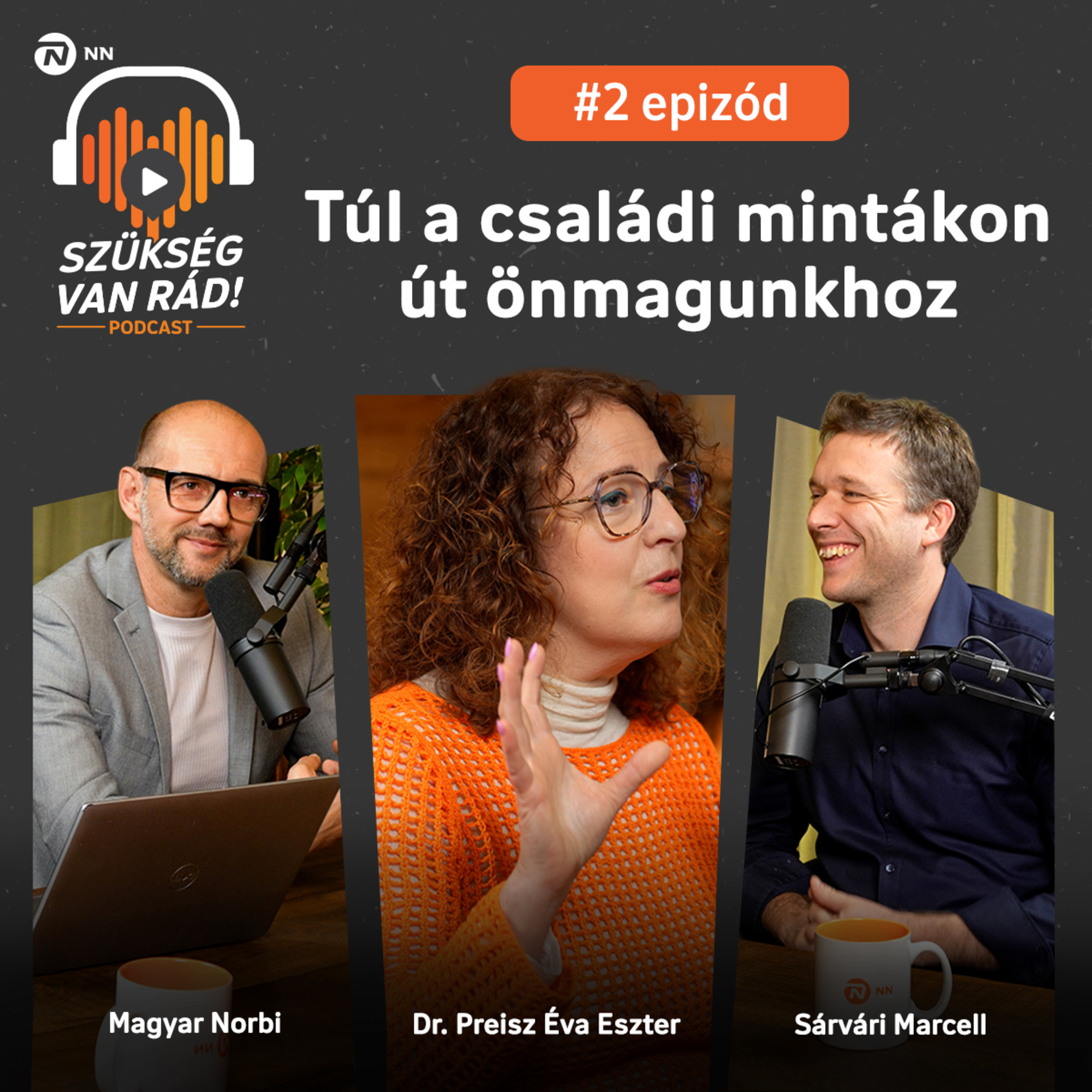 Túl a családi mintákon, út önmagunkhoz - vendég: Dr. Preisz Éva Eszter