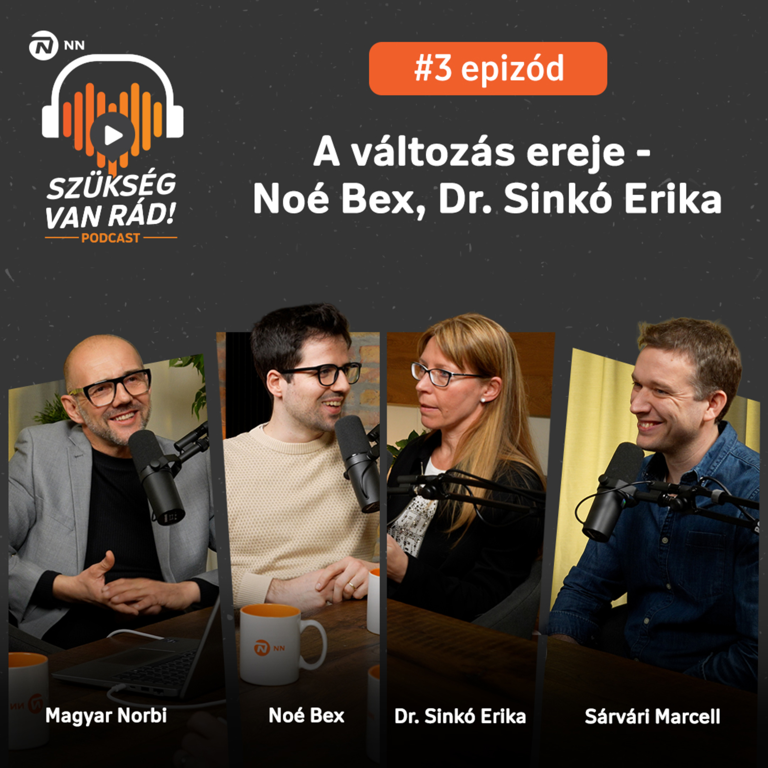 A változás ereje - vendégek: Noé Bex és Dr. Sinkó Erika